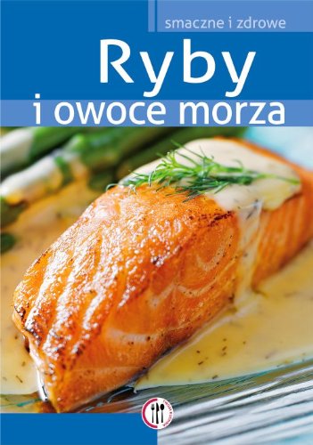 Ryby i owoce morza (SMACZNE I ZDROWE) book