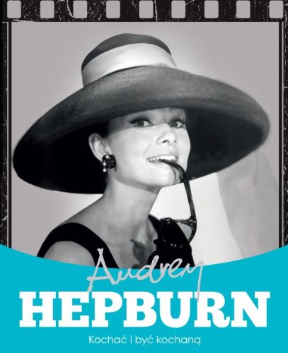 Audrey Hepburn: Kochać i być kochaną Books