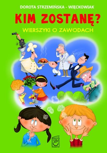 Kim zostanę?: Wierszyki o zawodach Books