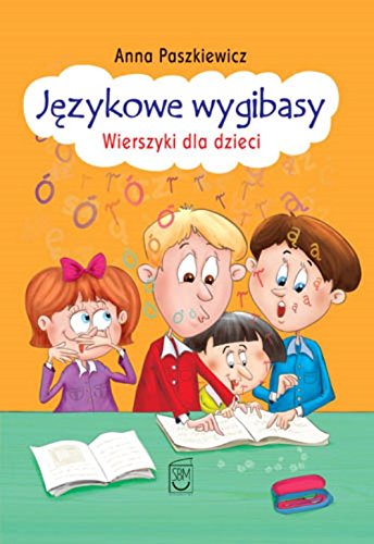 Językowe wygibasy: Wierszyki dla dzieci book