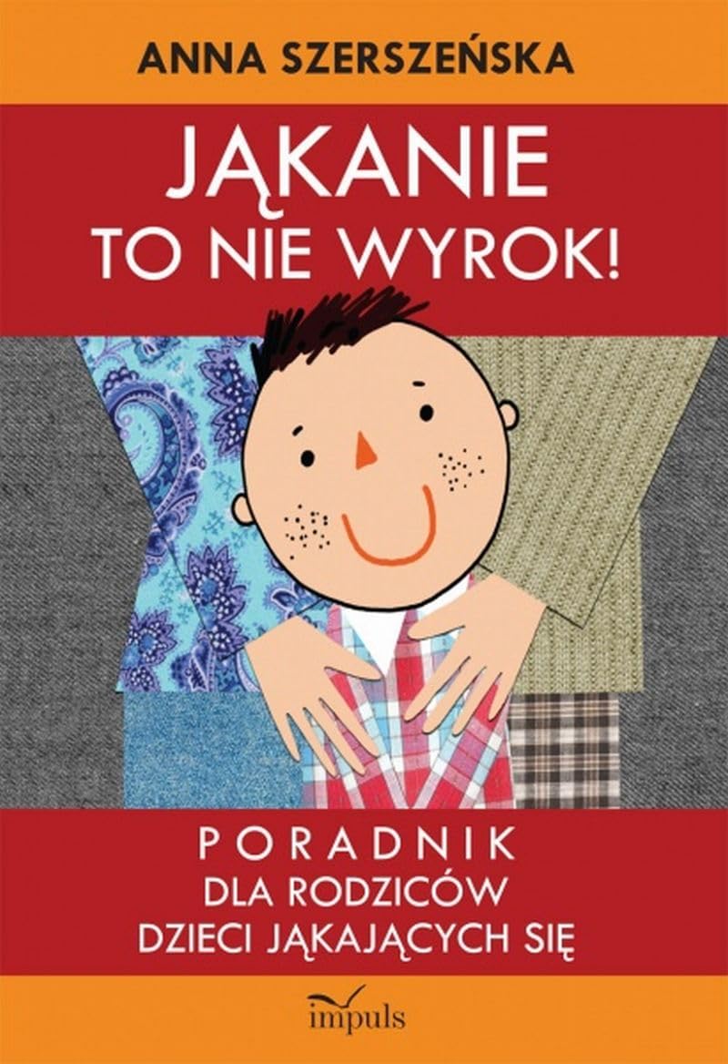 Jąkanie to nie wyrok: Poradnik dla rodziców dzieci jąkających się Books