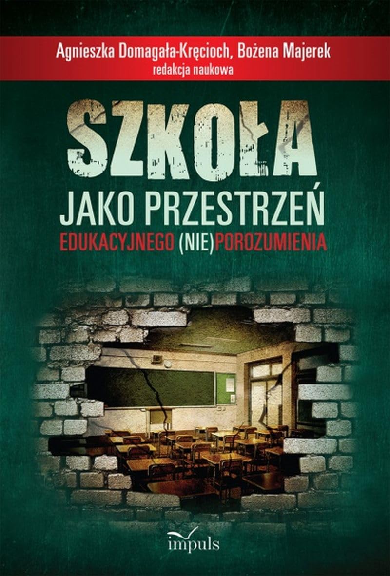 Szkoła jako przestrzeń edukacyjnego (nie)porozumienia book