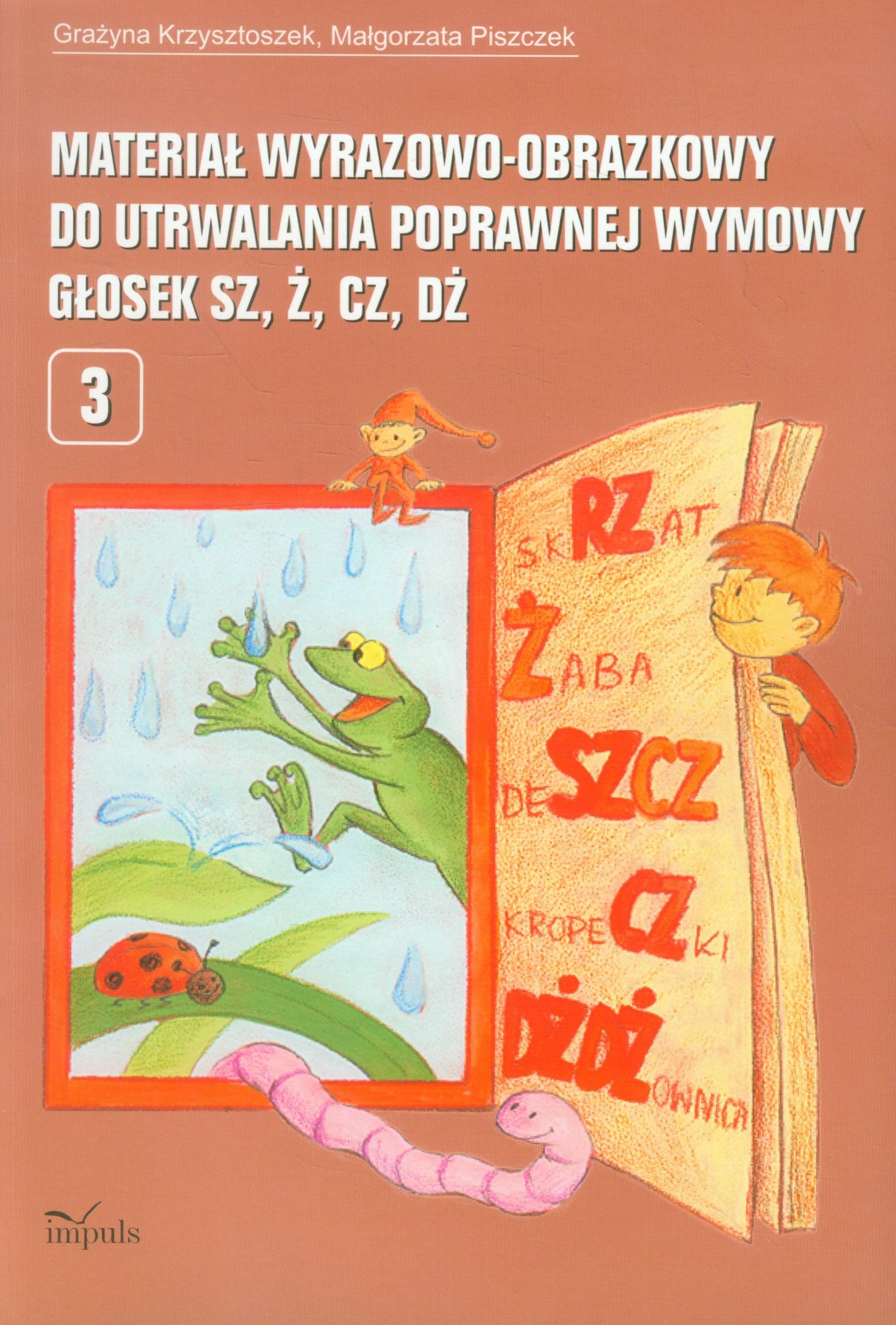 Materiał wyrazowo-obrazkowy do utrwalania poprawnej wymowy głosek sz,ż,cz, dż Books