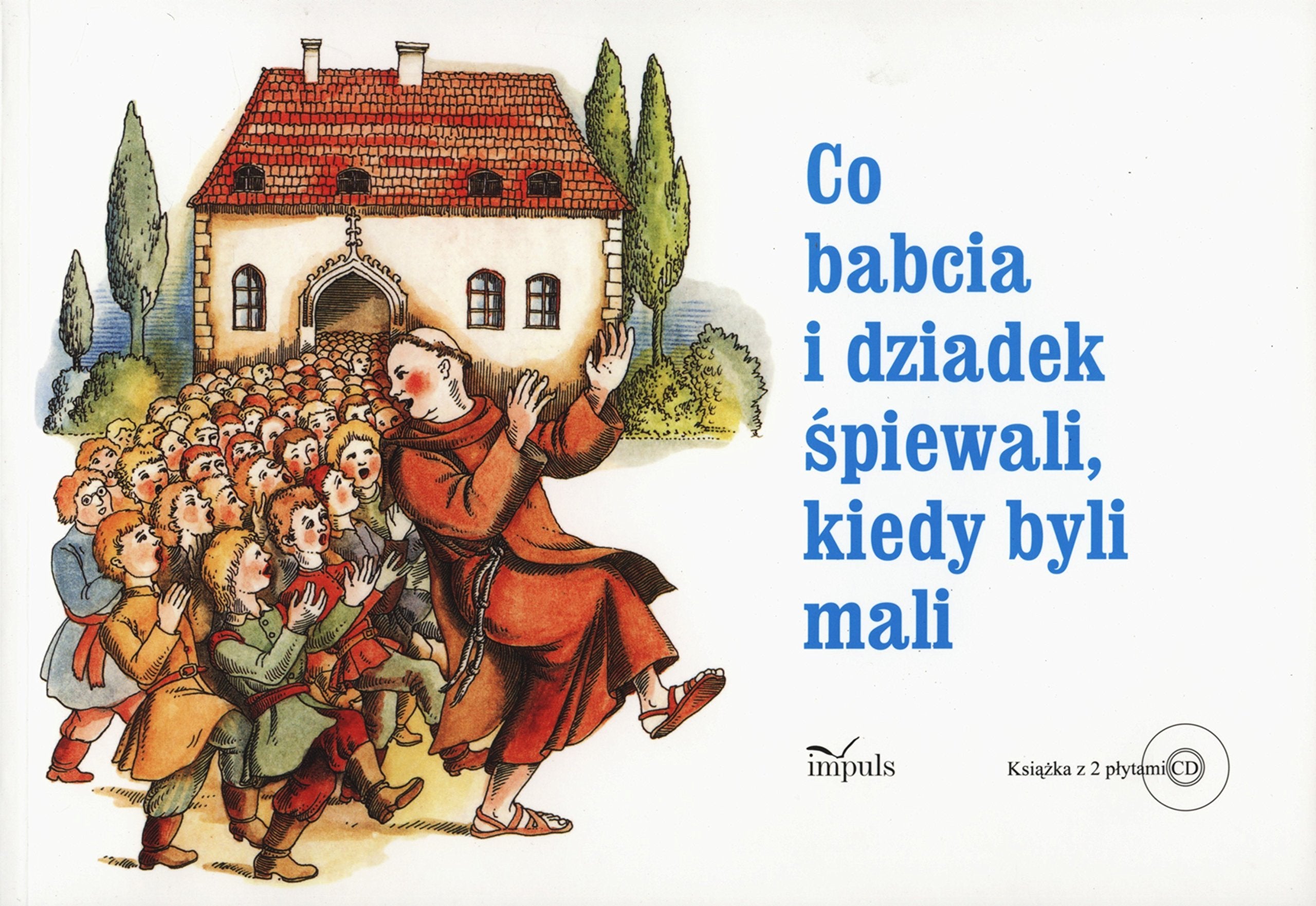 Co babcia i dziadek spiewali jak byli mali + 2CD Arts & Music