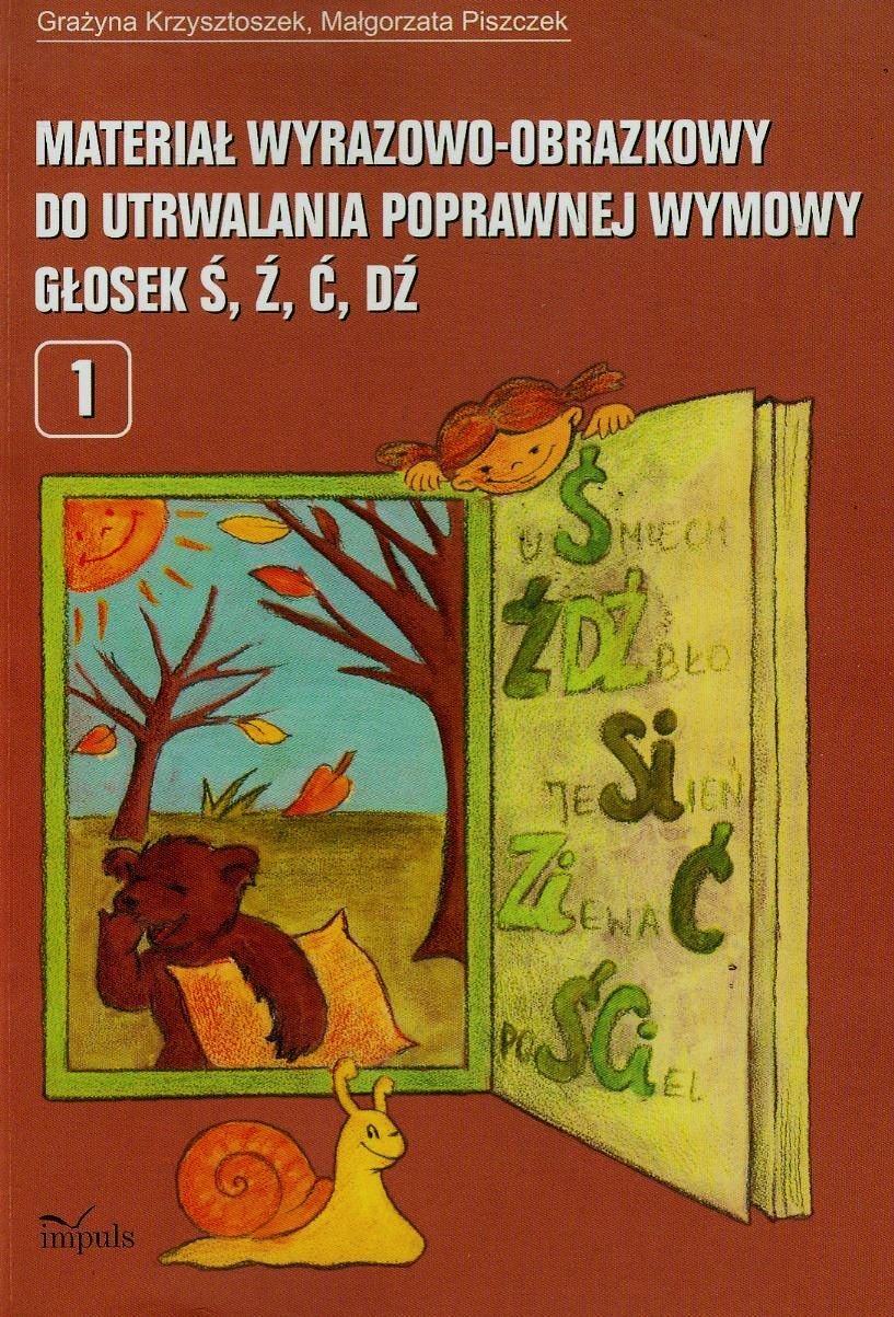 Materiał wyrazowo-obrazkowy do utrwalania poprawnej wymowy głosek ś, ź, ć, dź 1 Books