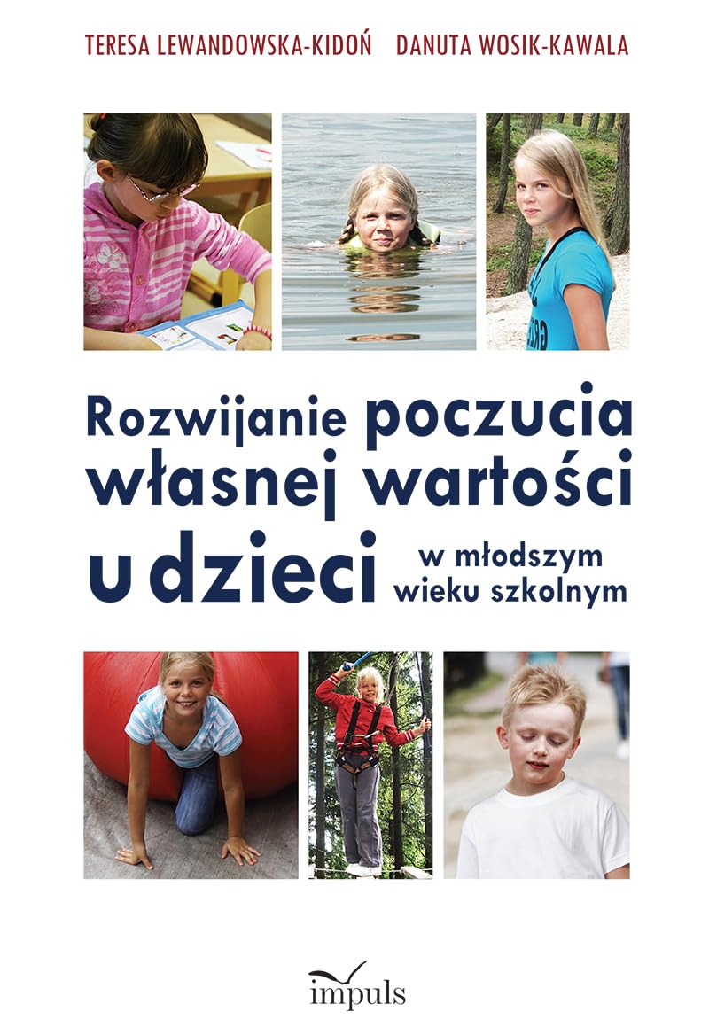 Rozwijanie poczucia wlasnej wartosci u dzieci w mlodszym wieku szkolnym Social Sciences