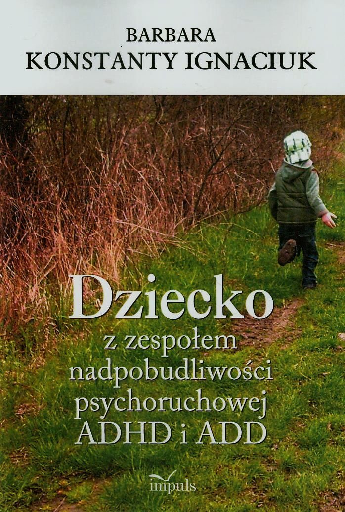Dziecko z zespolem nadpobudliwosci psychoruchowej ADHD i ADD Medicine
