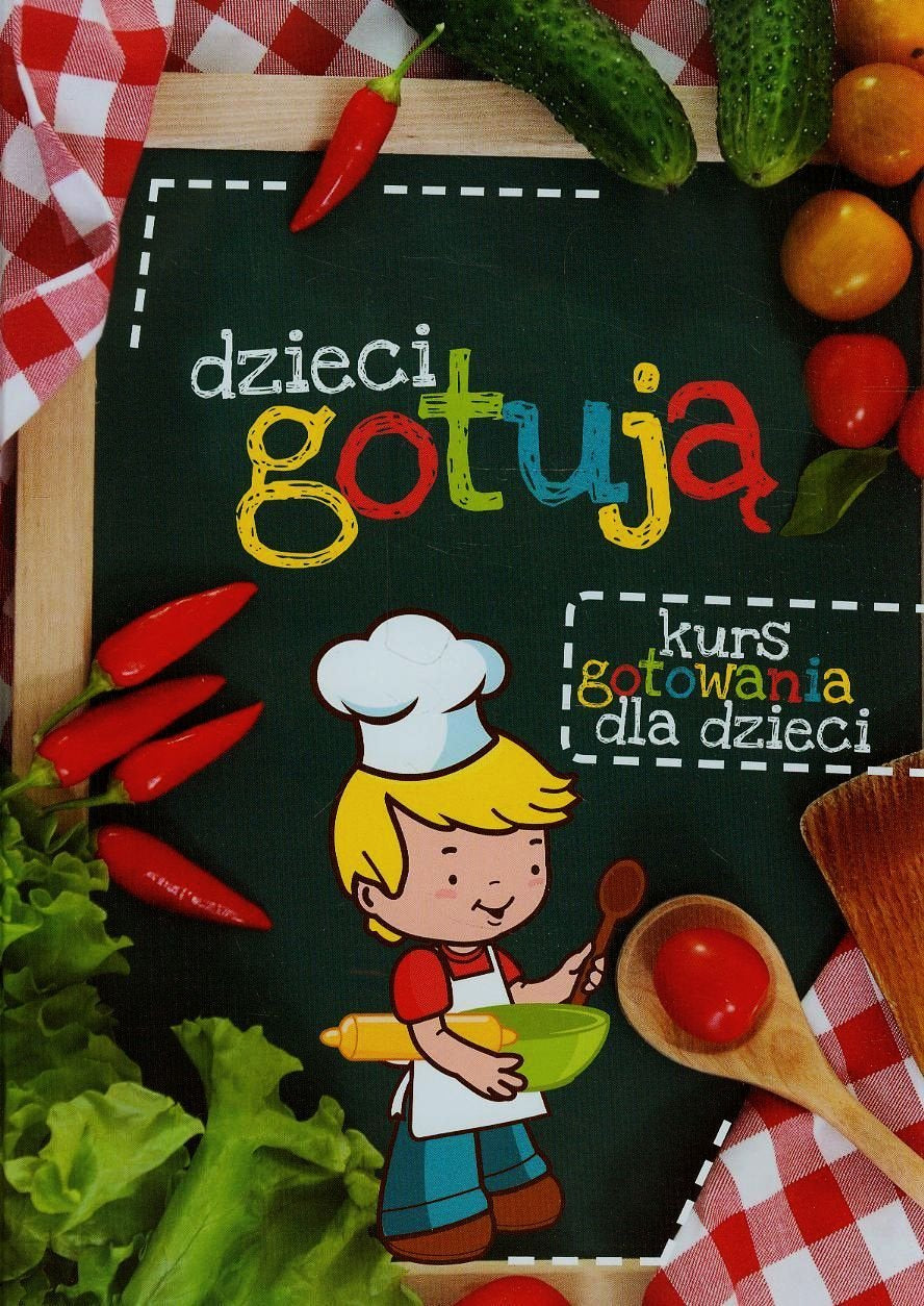 Dzieci gotują: Kurs gotowania dla dzieci Books