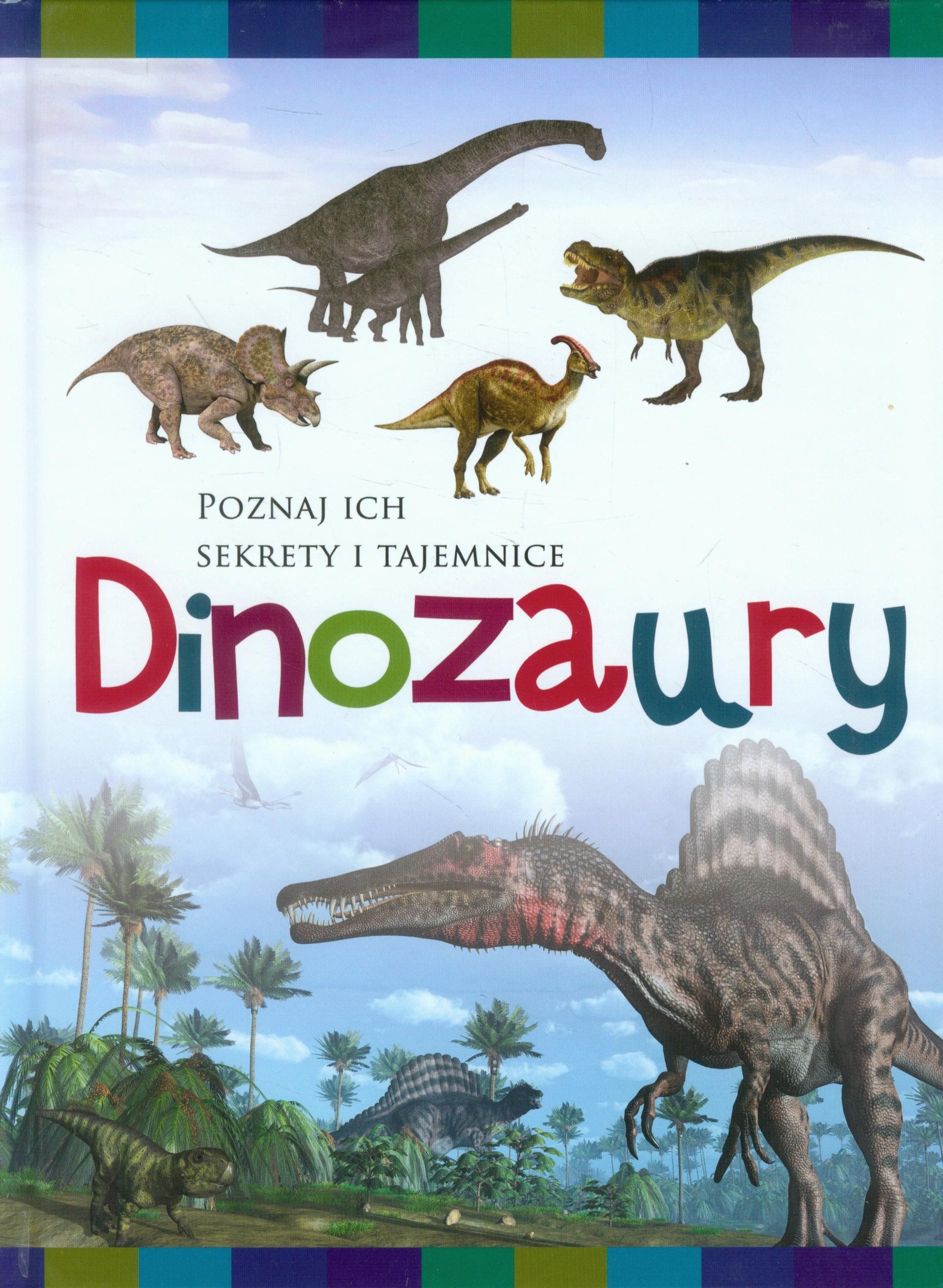 Dinozaury Poznaj ich sekrety i tajemnice Books