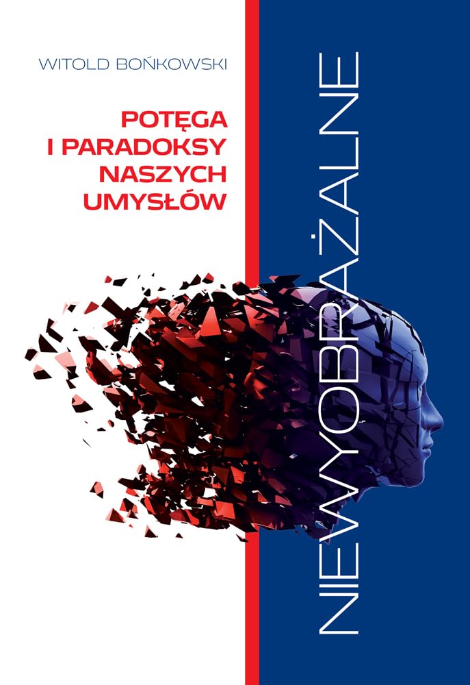 Niewyobrazalne Potega i paradoksy naszych umyslow Business, Finance & Career
