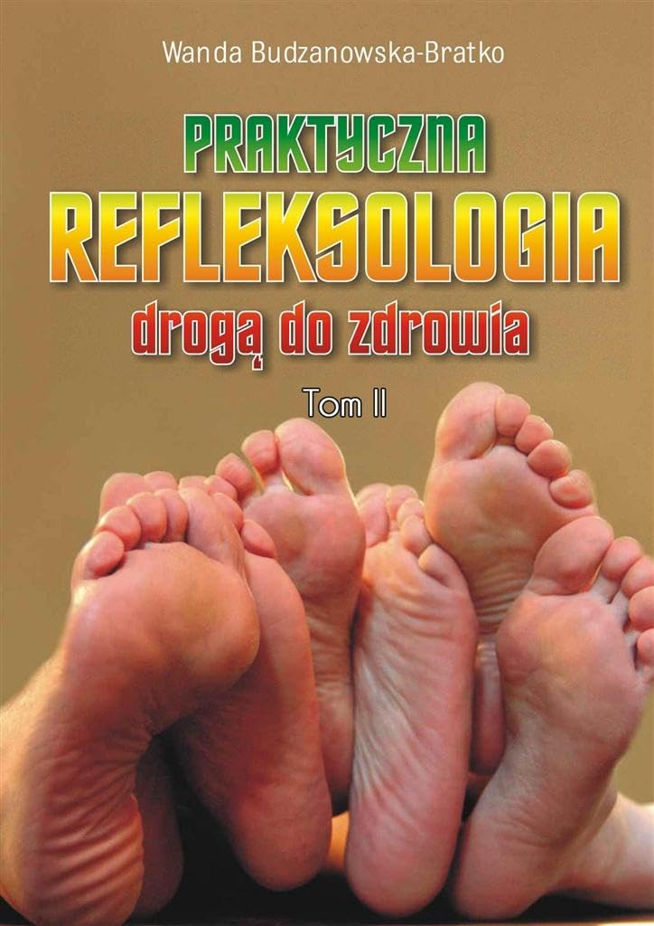 Praktyczna refleksologia droga do zdrowia Tom 2 book