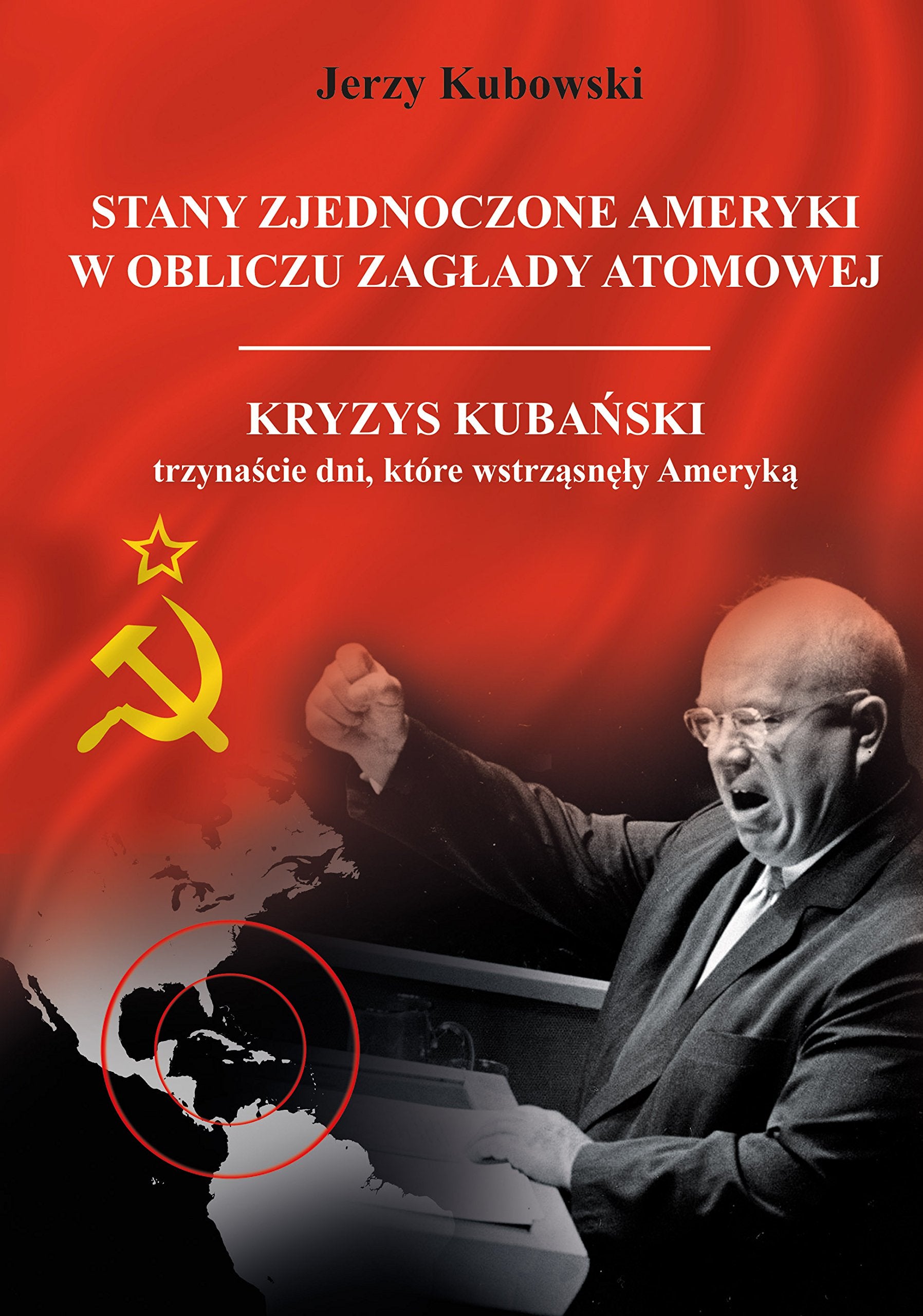 Stany Zjednoczone Ameryki w obliczu zaglady atomowej: Kryzys Kubański – trzynaście dni, które wstrząsnęły Ameryką Social Sciences
