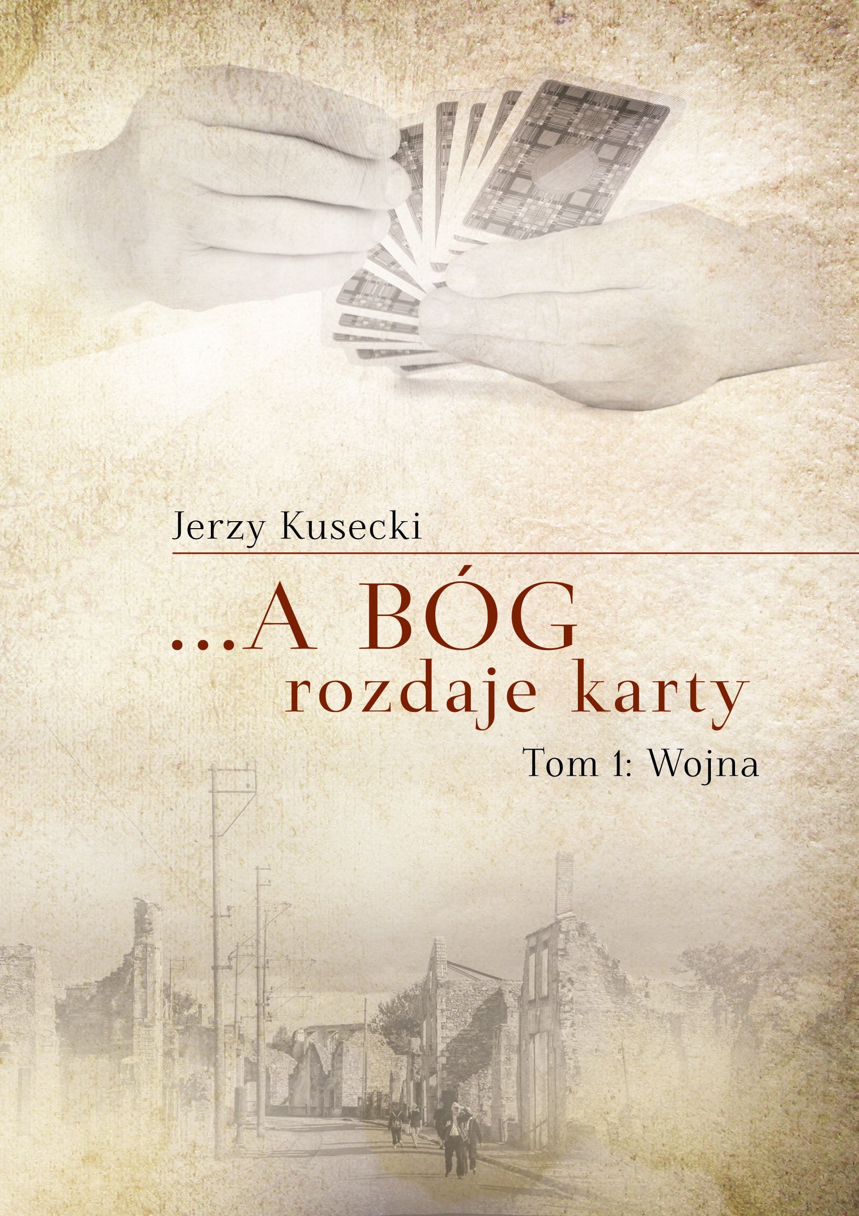 ... A Bog rozdaje karty Tom 1 Wojna (... A Bóg rozdaje karty Tom 1 Wojna, Band 1) Historical Fiction