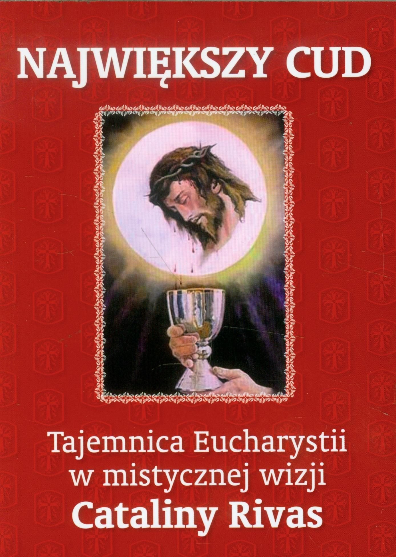 Największy cud: Tajemnica Eucharystii w mistycznej wizji Cataliny Rivas Books