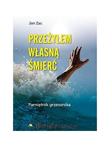 PrzeĹzyĹem wĹasnÄ ĹmierÄ. PamiÄtnik grzesznika - Jan Zac Books