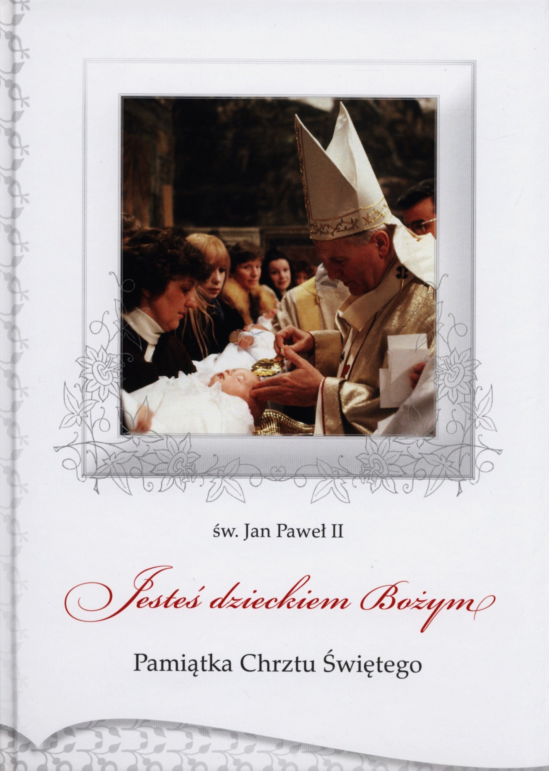 Jesteś dzieckiem Bożym: Pamiątka Chrztu Świętego ze św. Janem Pawłem II Books