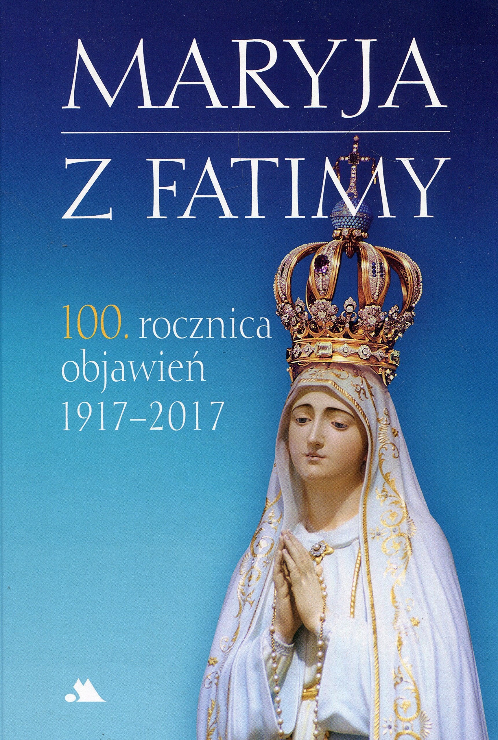 Maryja z Fatimy 100 rocznica objawień 1917-2017 Books