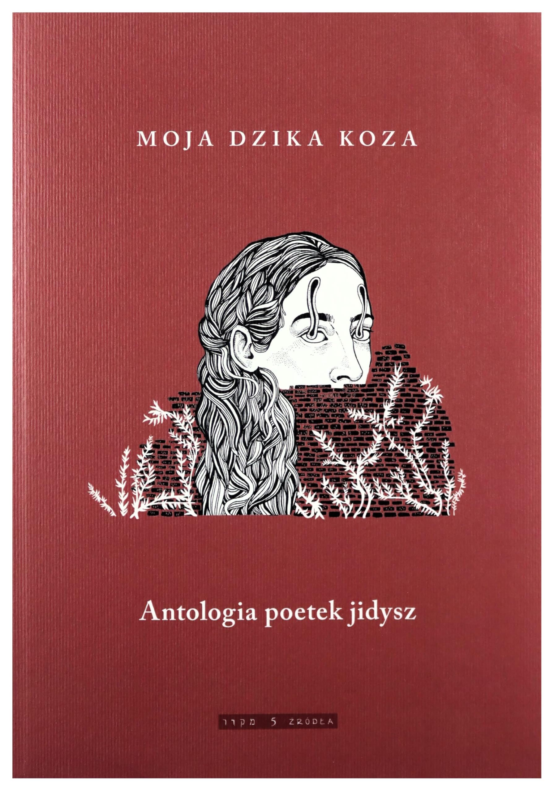 Moja dzika koza: Antologia poetek jidysz Books