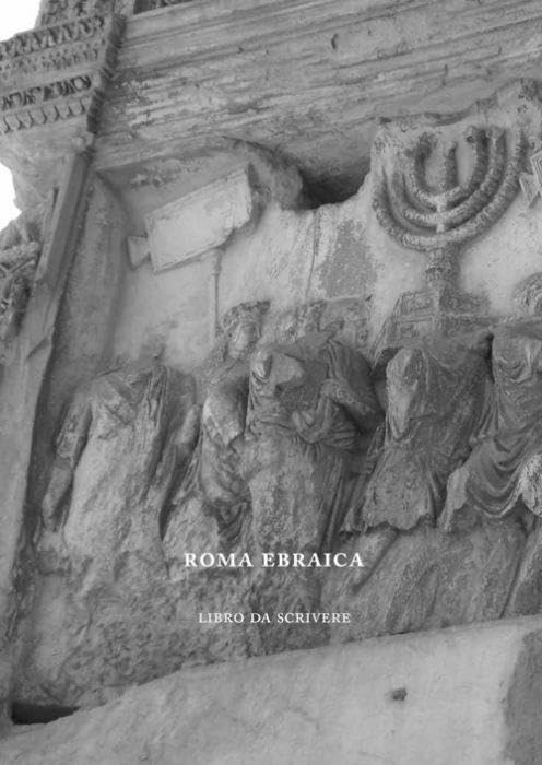 Roma ebraica. Libro da scrivere Travel Guides