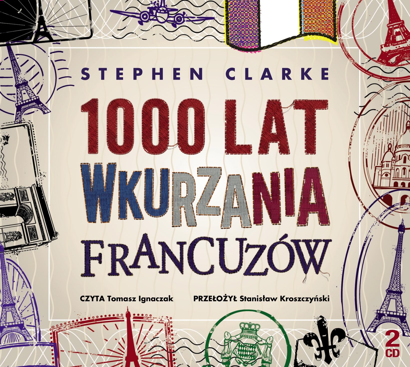 1000 lat wkurzania Francuzow Politics & History
