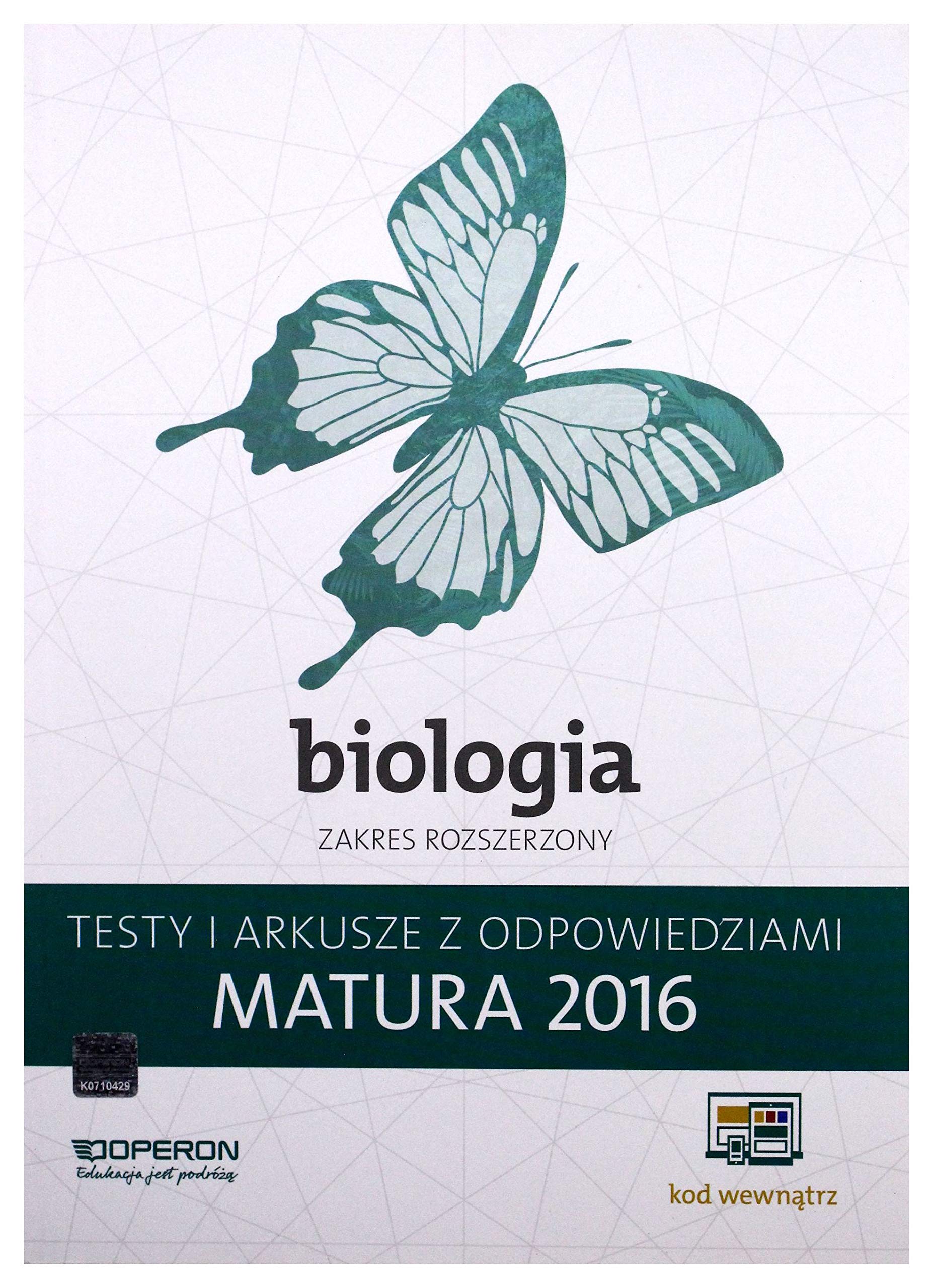 Matura 2016 Biologia Testy i arkusze z odpowiedziami Zakres rozszerzony: Szkoła ponadgimnazjalna Books