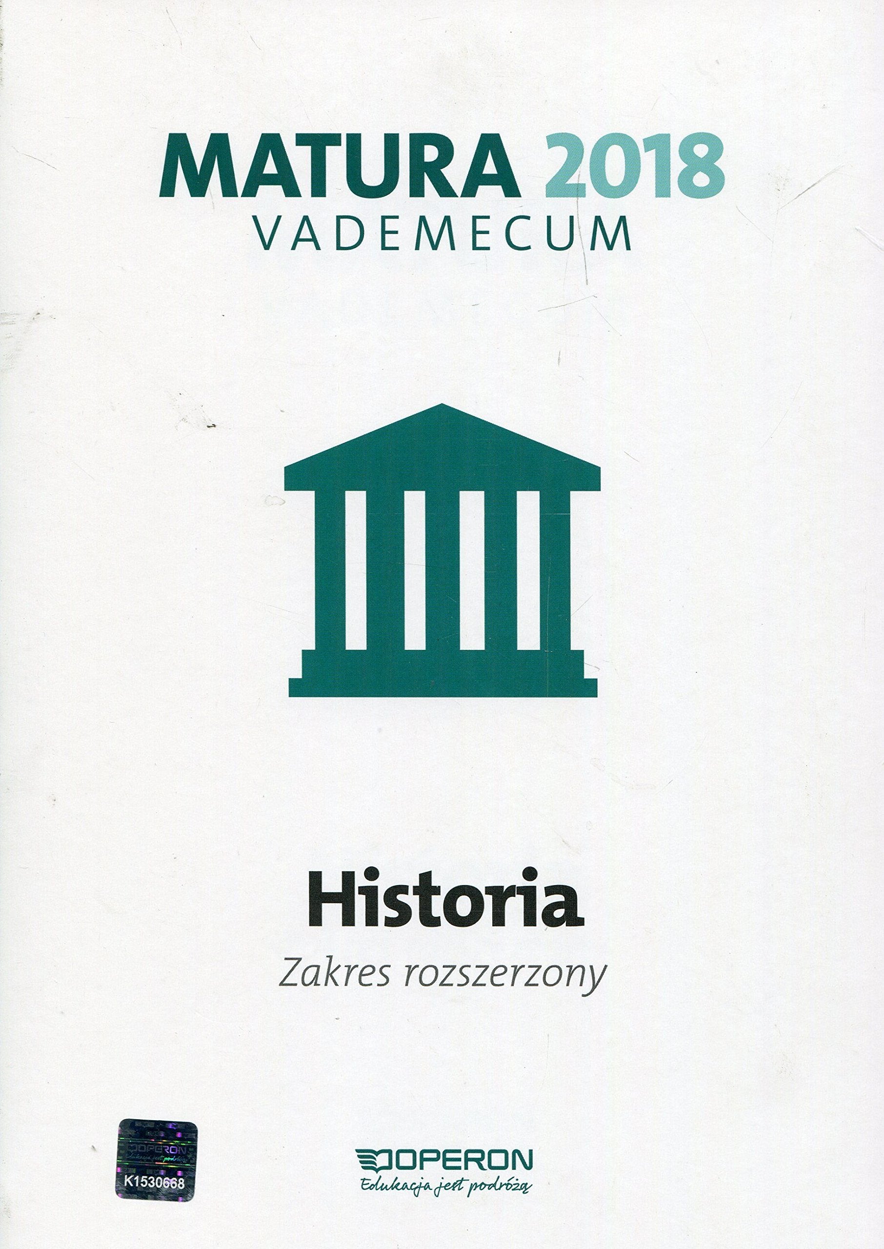 Matura 2018 Historia Vademecum Zakres rozszerzony: Szkoła ponadgimnazjalna Education & Training