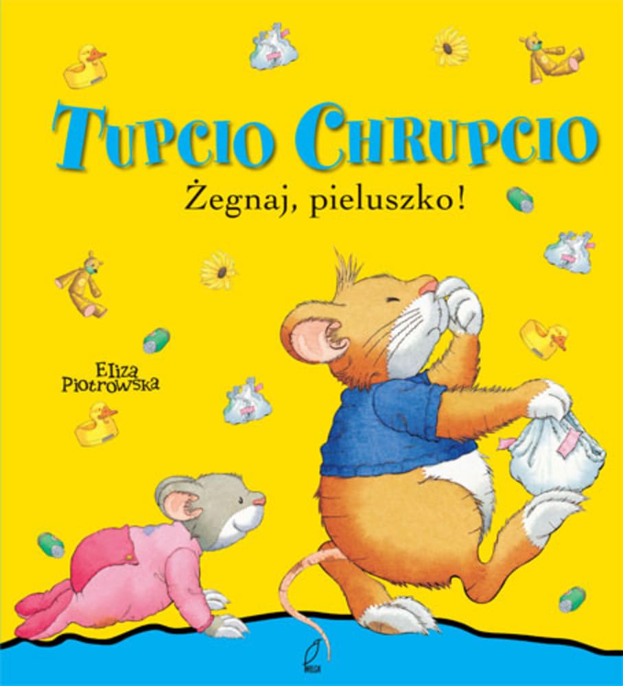 Tupcio Chrupcio Zegnaj pieluszko Books