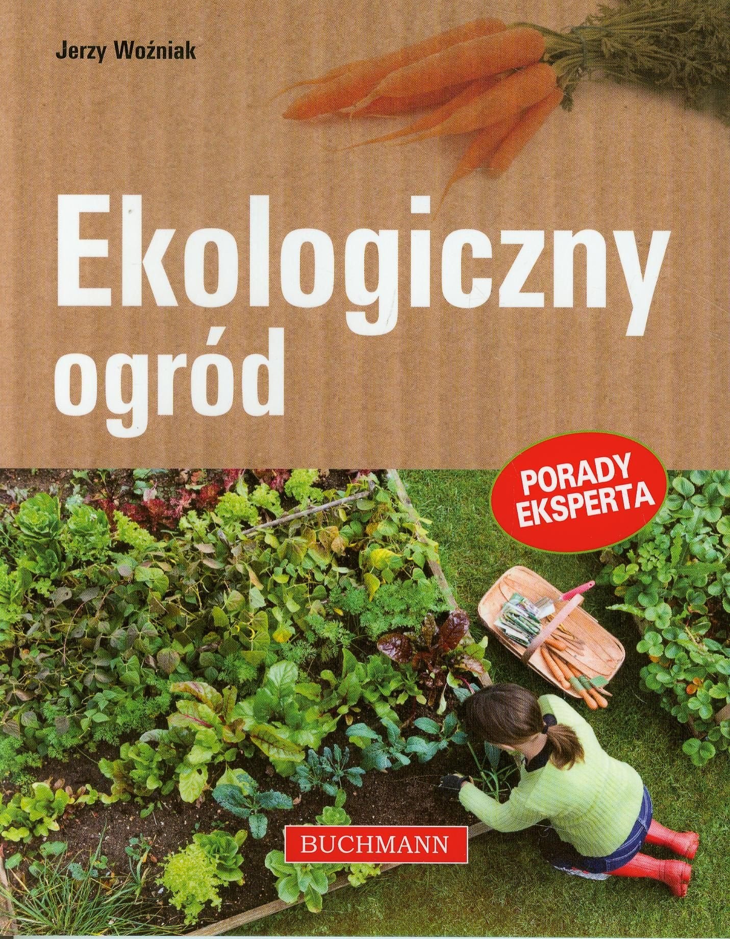 Ekologiczny ogród (PORADY EKSPERTA) Books