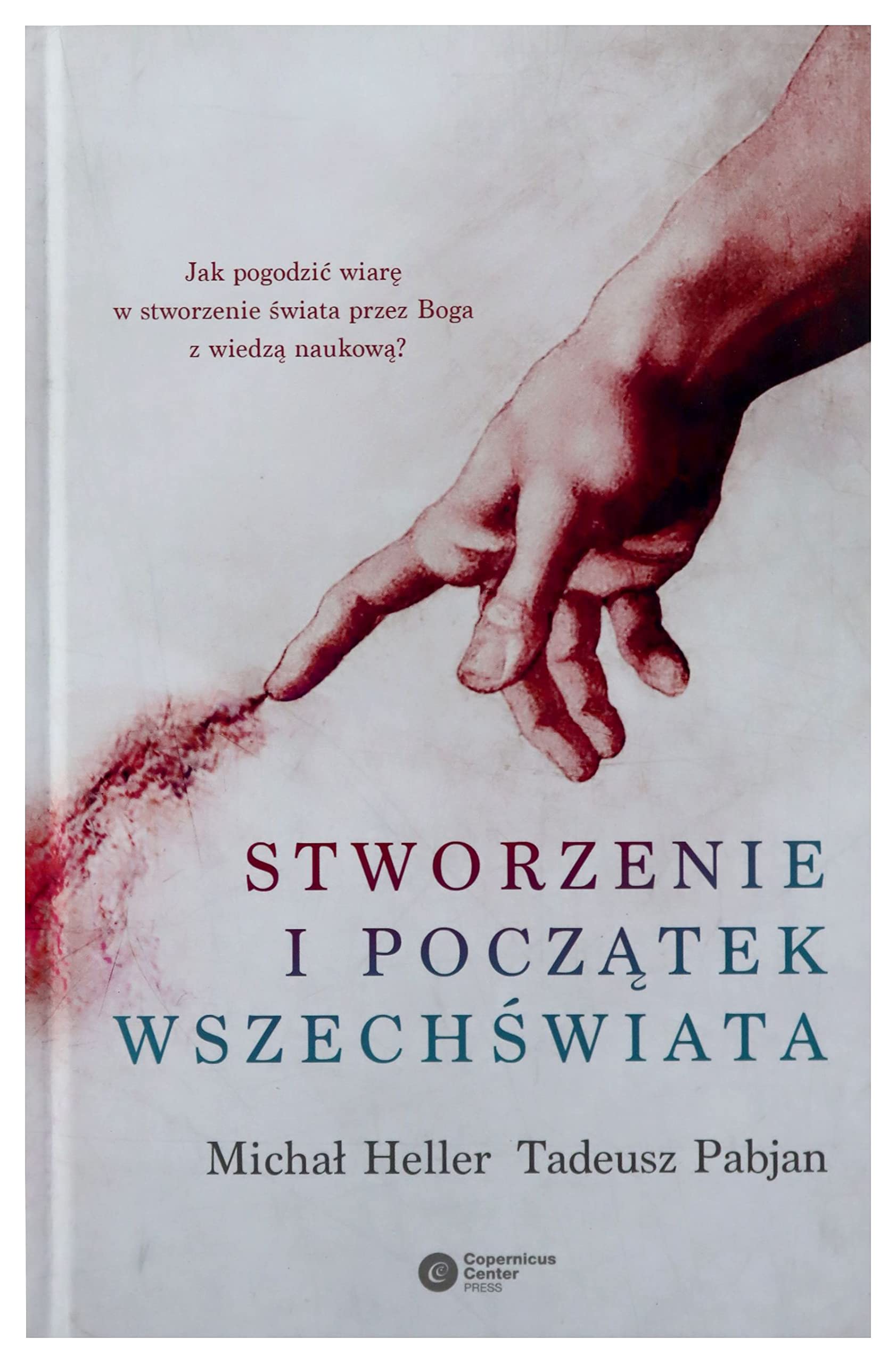 Stworzenie i poczatek wszechswiata: Teologia-Filozofia-Kosmologia Philosophy