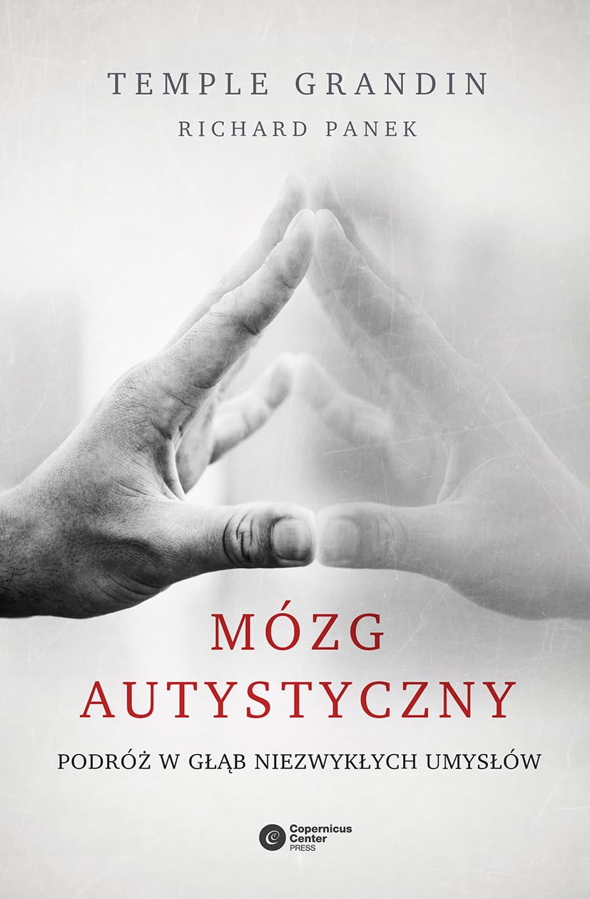 Mozg autystyczny: Podróż w głąb niezwykłych umysłów Education & Training