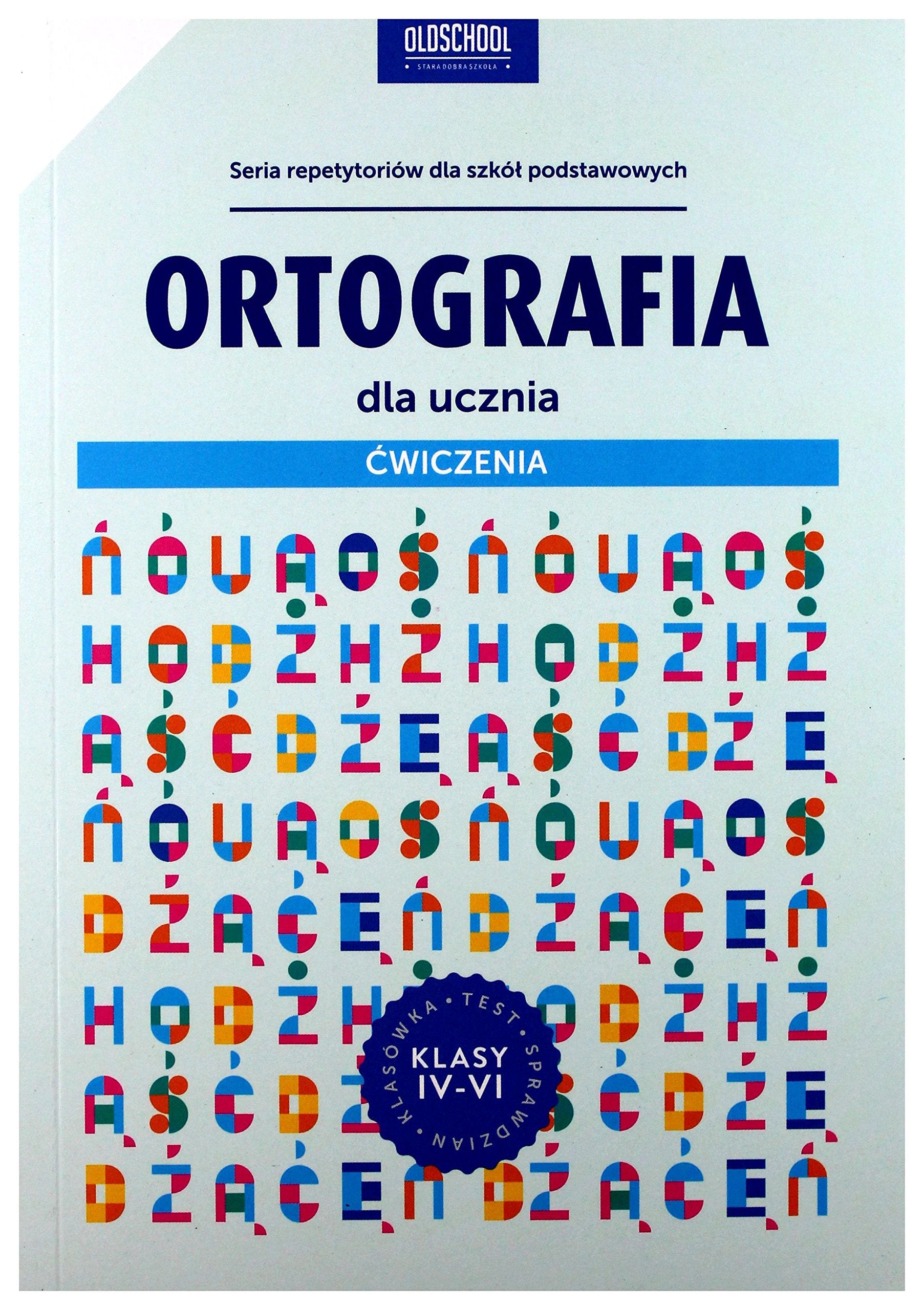 Ortografia dla ucznia Cwiczenia klasy IV-VI Education & Training