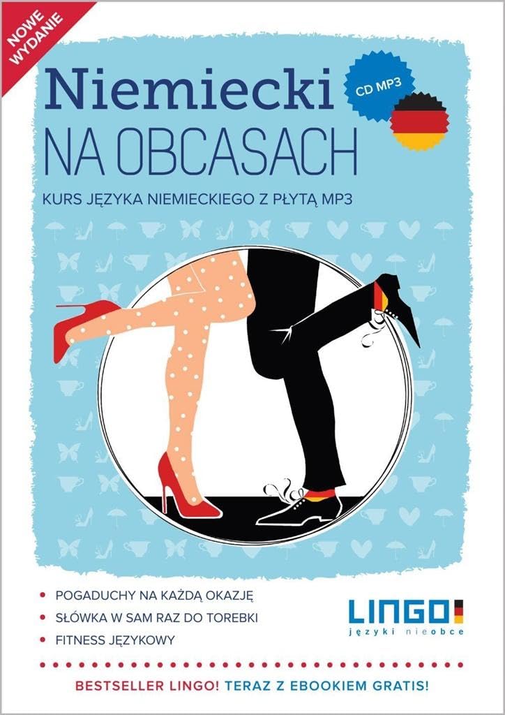 Niemiecki na obcasach: Kurs języka niemieckiego z płytą mp3 (LINGO JĘZYKI NIEOBCE) Social Sciences