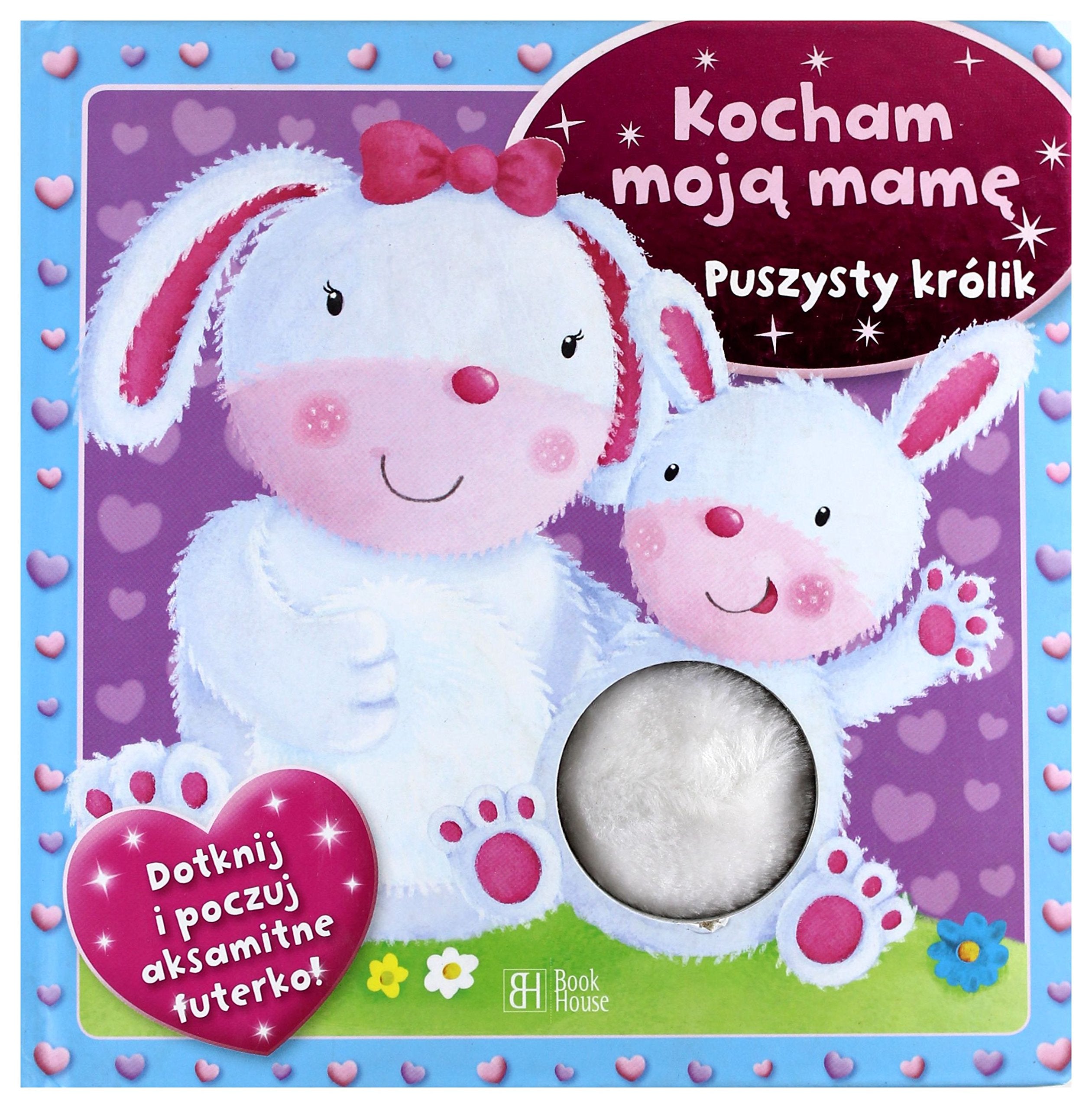 Kocham moja mame. Puszysty krolik Books