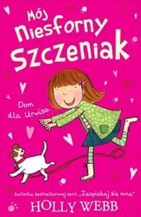 Mój niesforny szczeniak 1 Dom dla Urwisa book