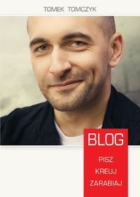 Blog. Pisz, kreuj, zarabiaj Books