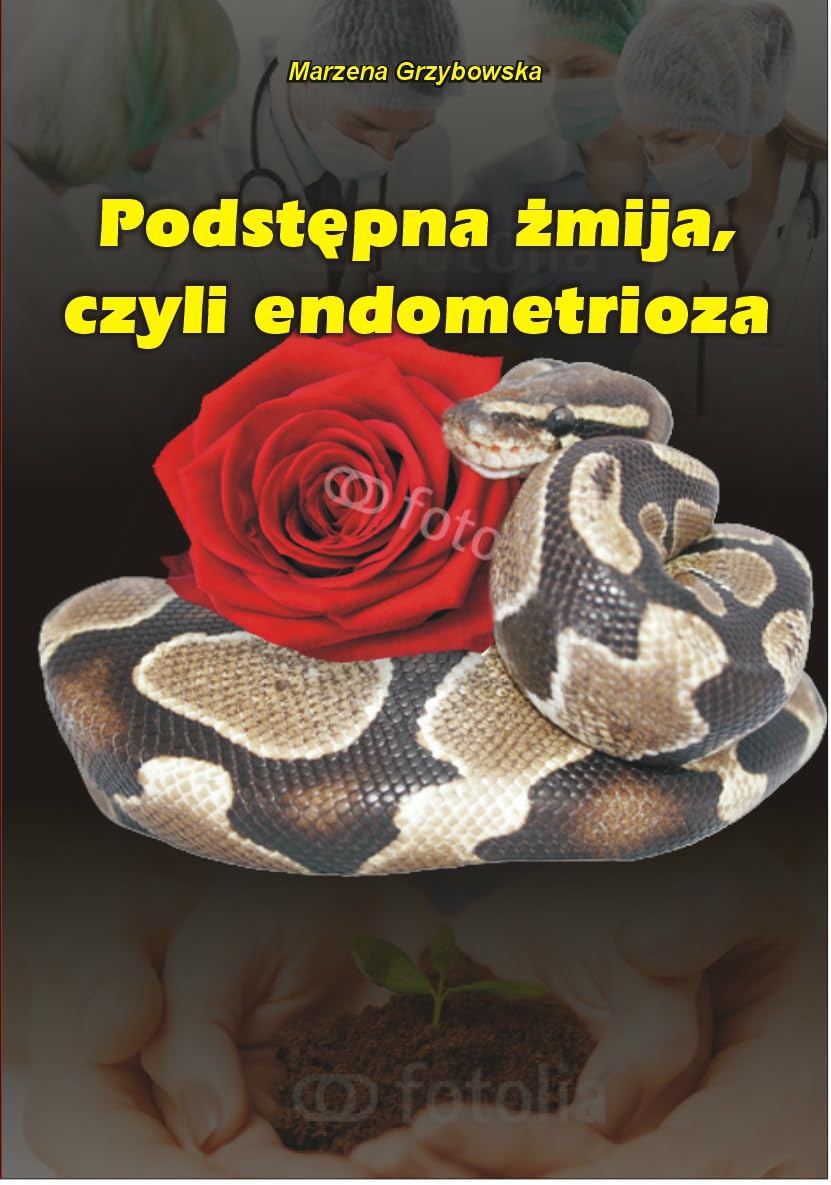 Podstepna zmija, czyli endometrioza Essays & Short Stories