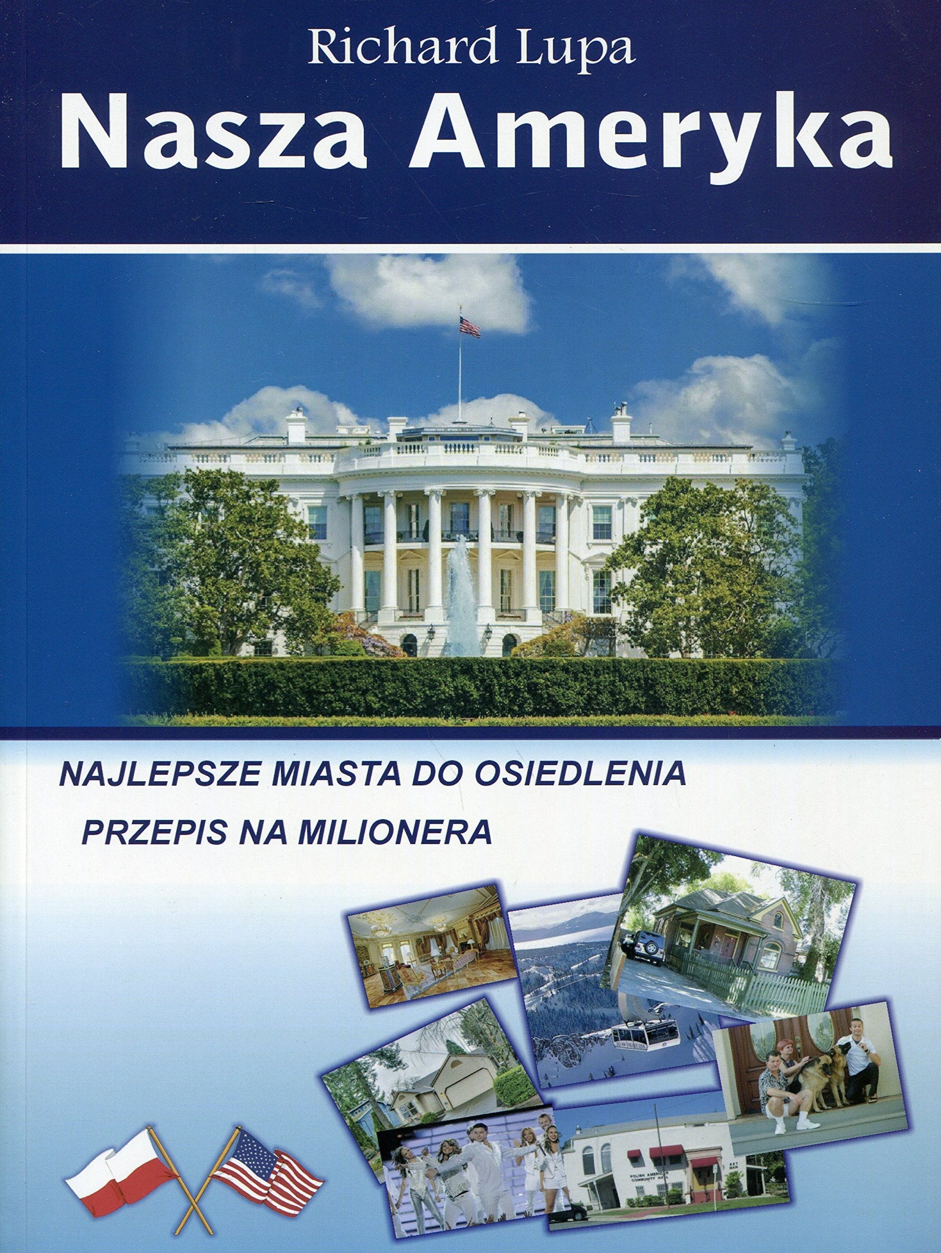 Nasza Ameryka: Najlepsze miasta do osiedlenia. Przepis na milionera. Books