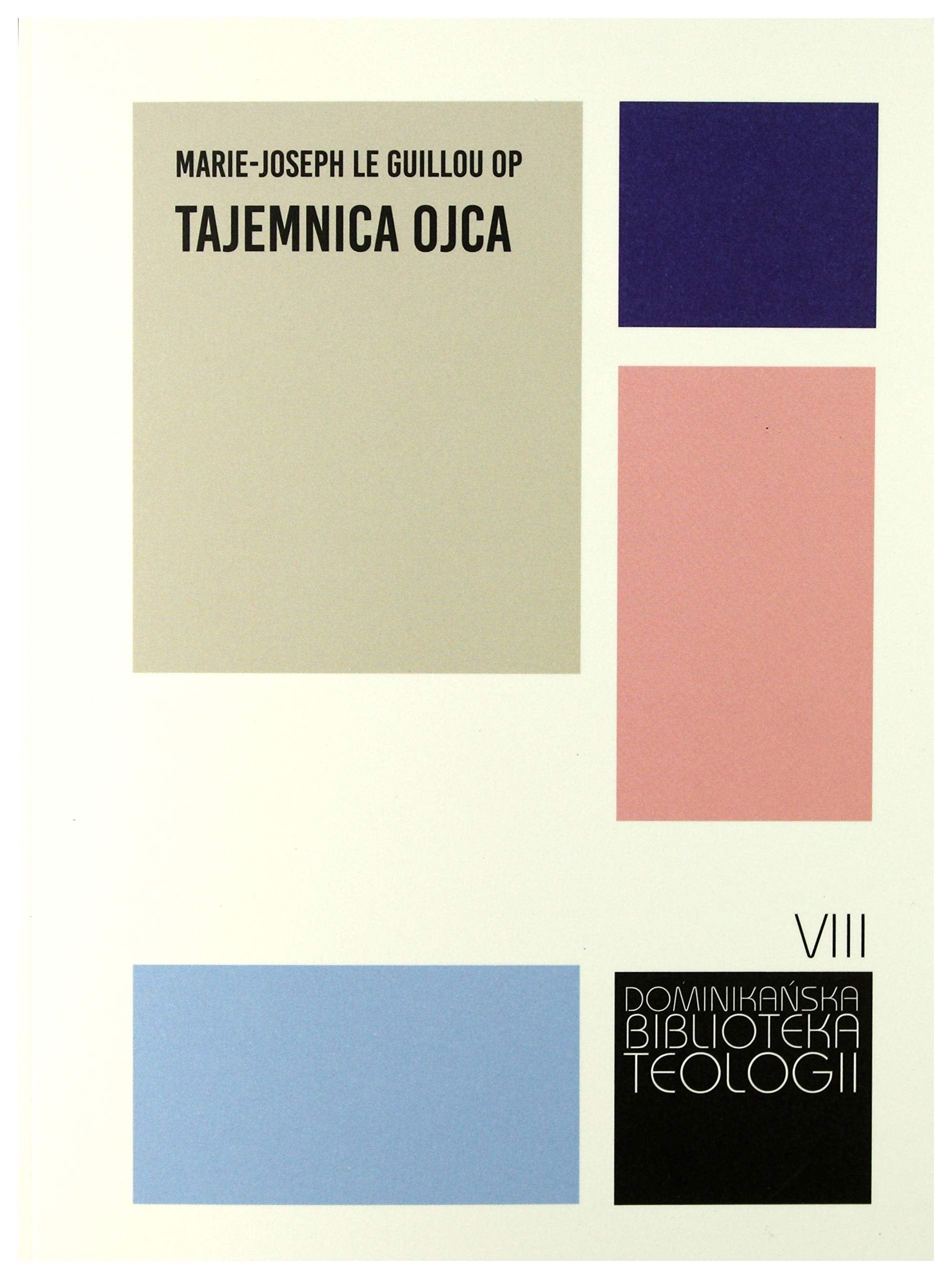 Tajemnica Ojca. Wiara apostoĹĂlw - Marie-Joseph Le Guillou book