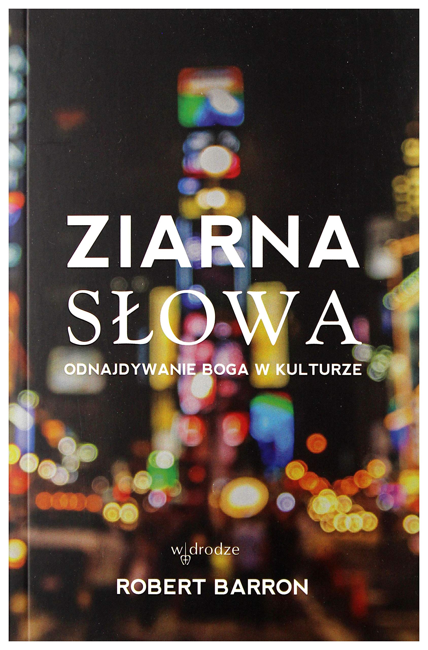 Ziarna Słowa Odnajdywanie Boga w kulturze Books