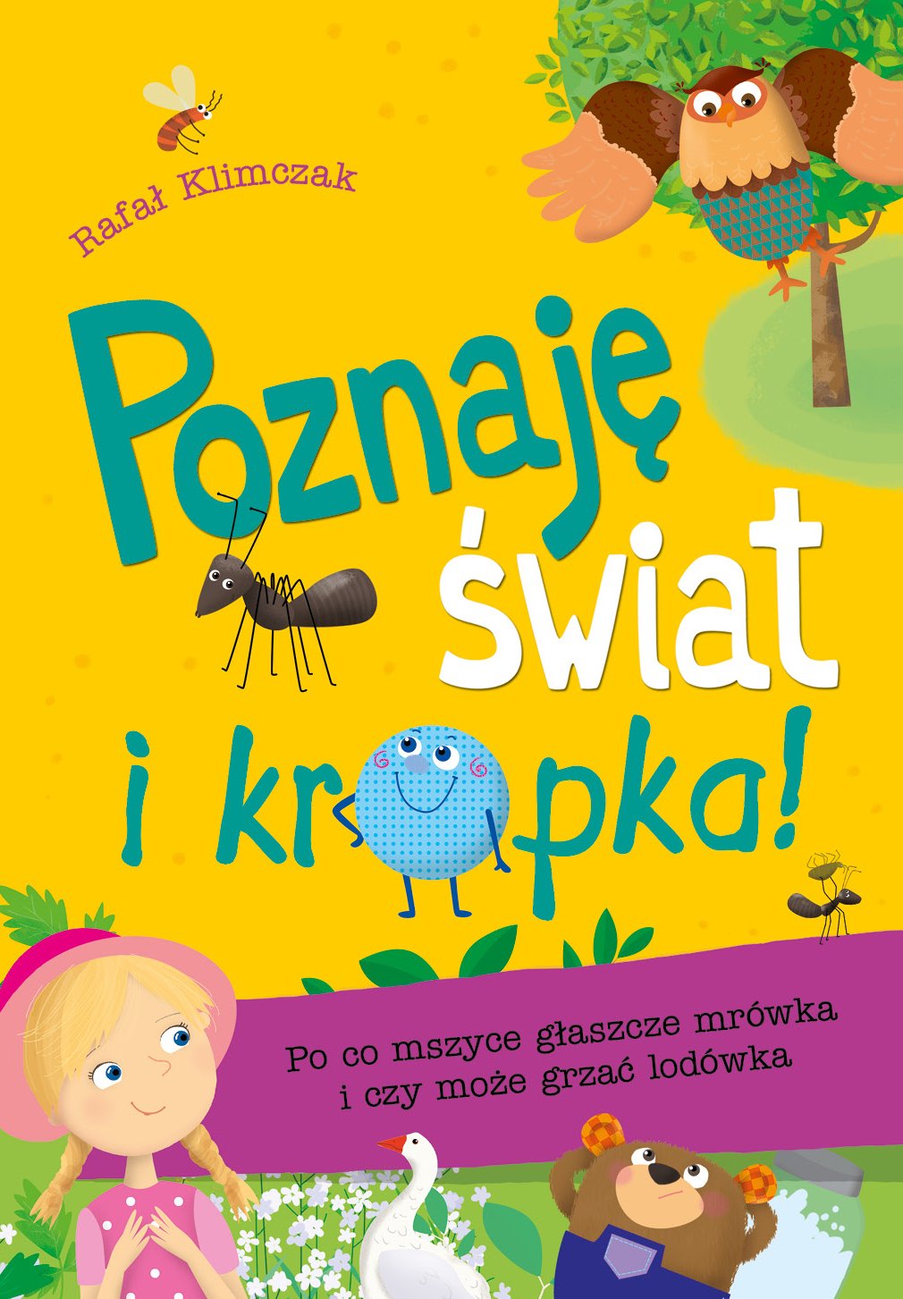 Poznaje swiat i... kropka!: Po co mszyce głaszcze mrówka i czy może grzać lodówka Natural Sciences
