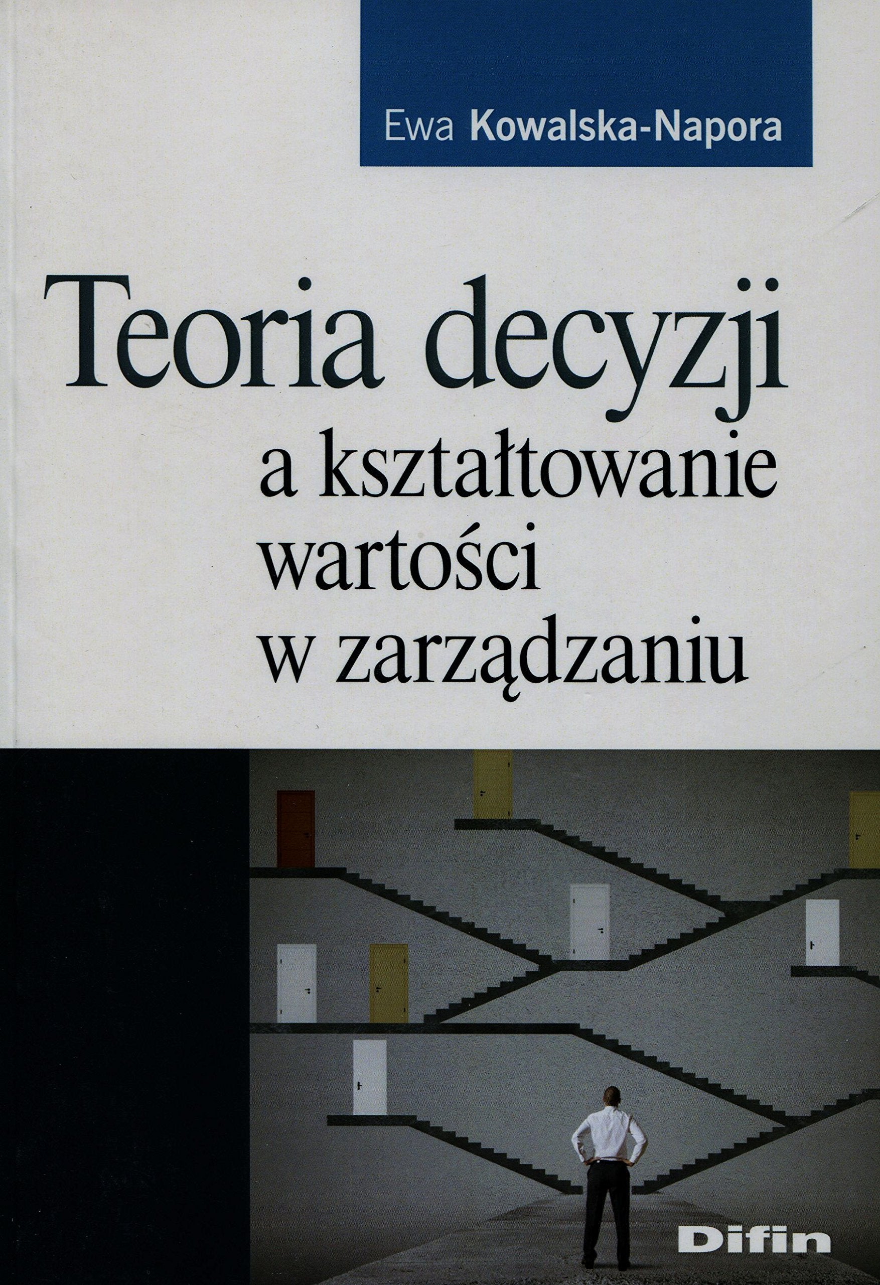 Teoria decyzji a ksztaltowanie wartosci w zarzadzaniu Philosophy