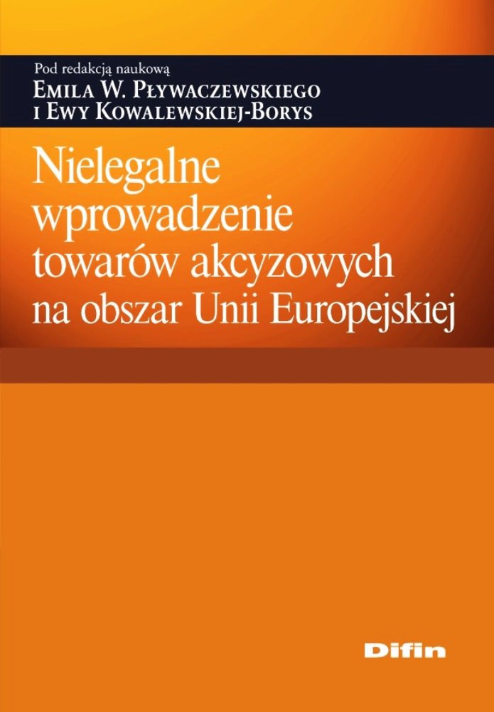 Nielegalne wprowadzenie towarów akcyzowych na obszar Unii Europejskiej Books
