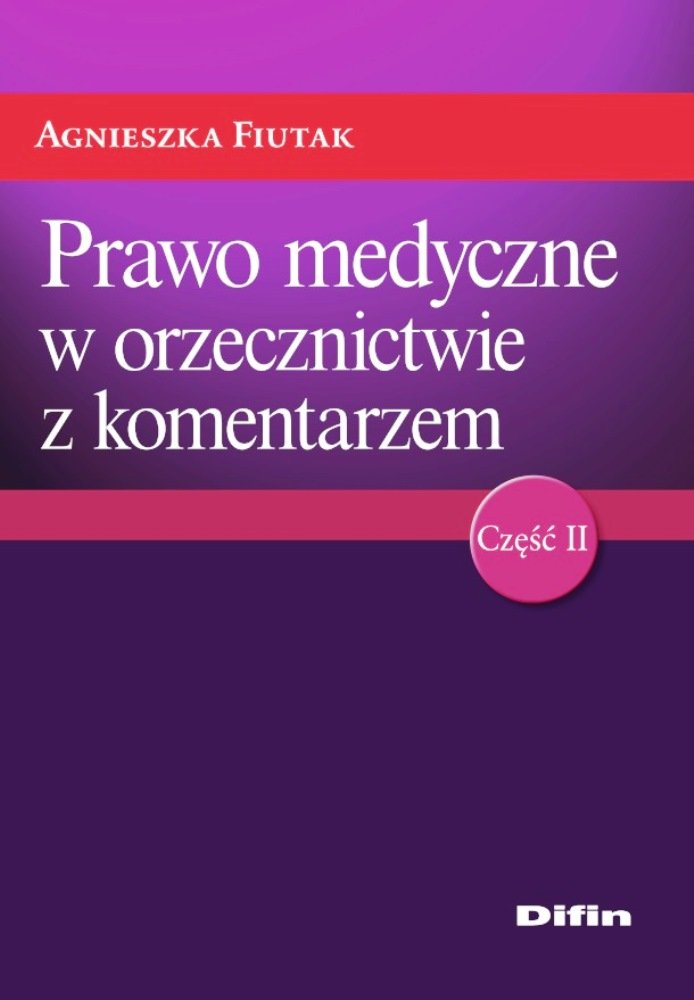 Prawo medyczne w orzecznictwie z komentarzem: Część 2 Books