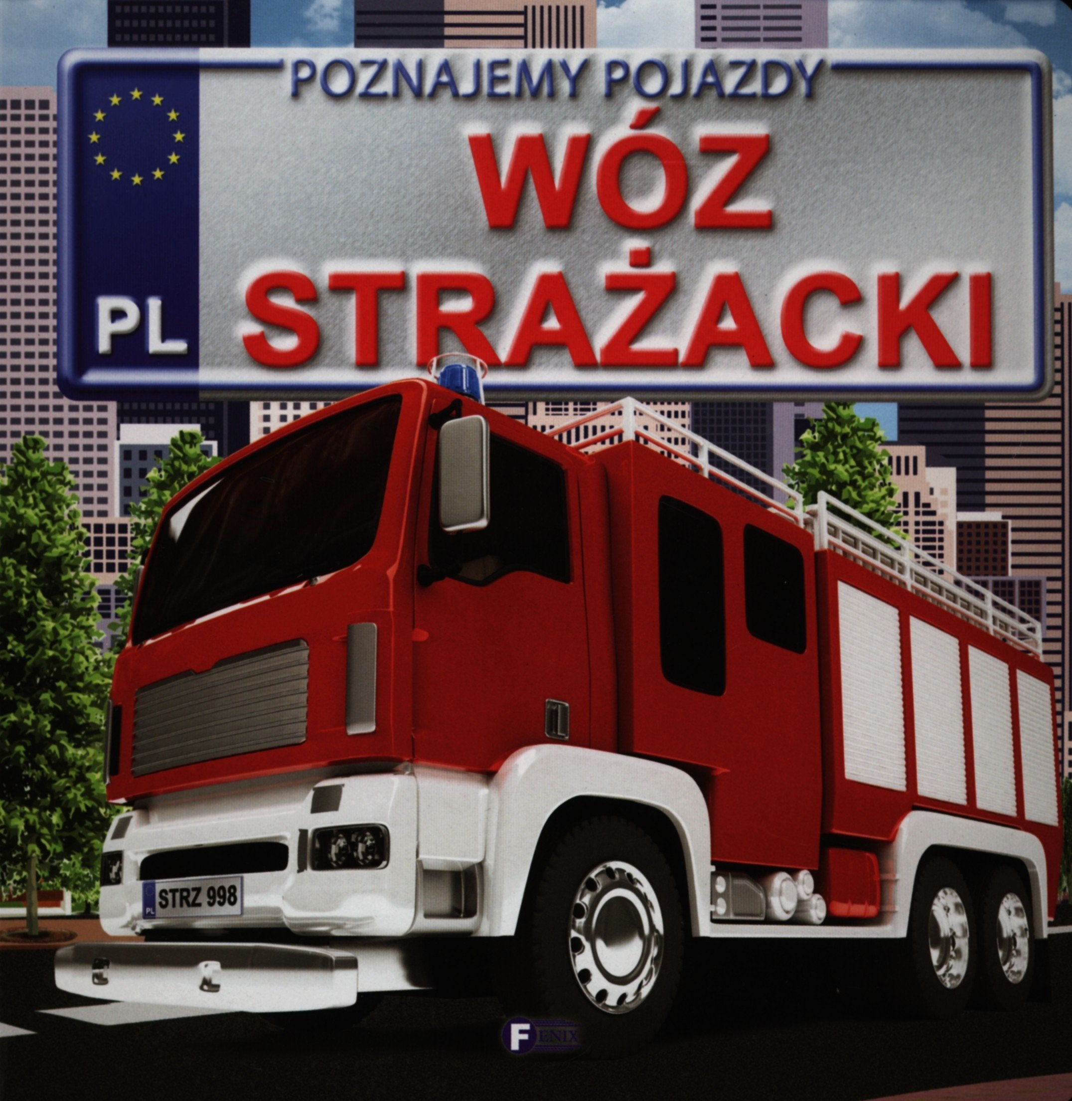 Poznajemy pojazdy Wóz strażacki Books