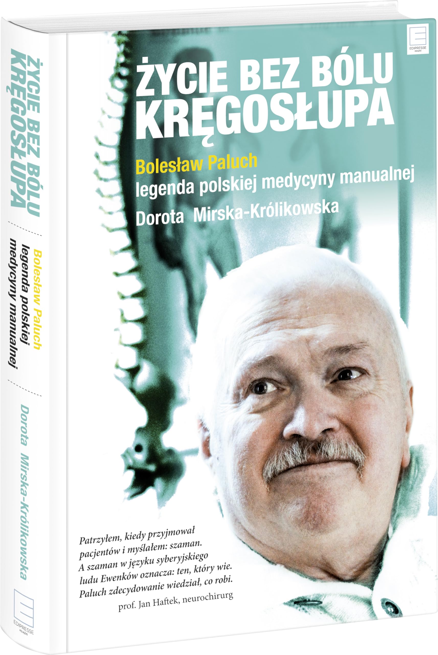 Zycie bez bolu kregoslupa: Bolesław Paluch - legenda polskiej medycyny manualnej Medicine