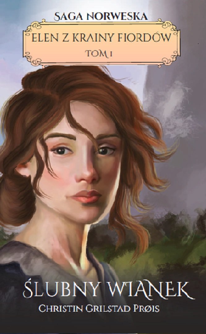Elen z krainy fiordów Tom 1 Śłubny wianek (SAGA NORWESKA ELEN Z KRAINY FIORDÓW) Books