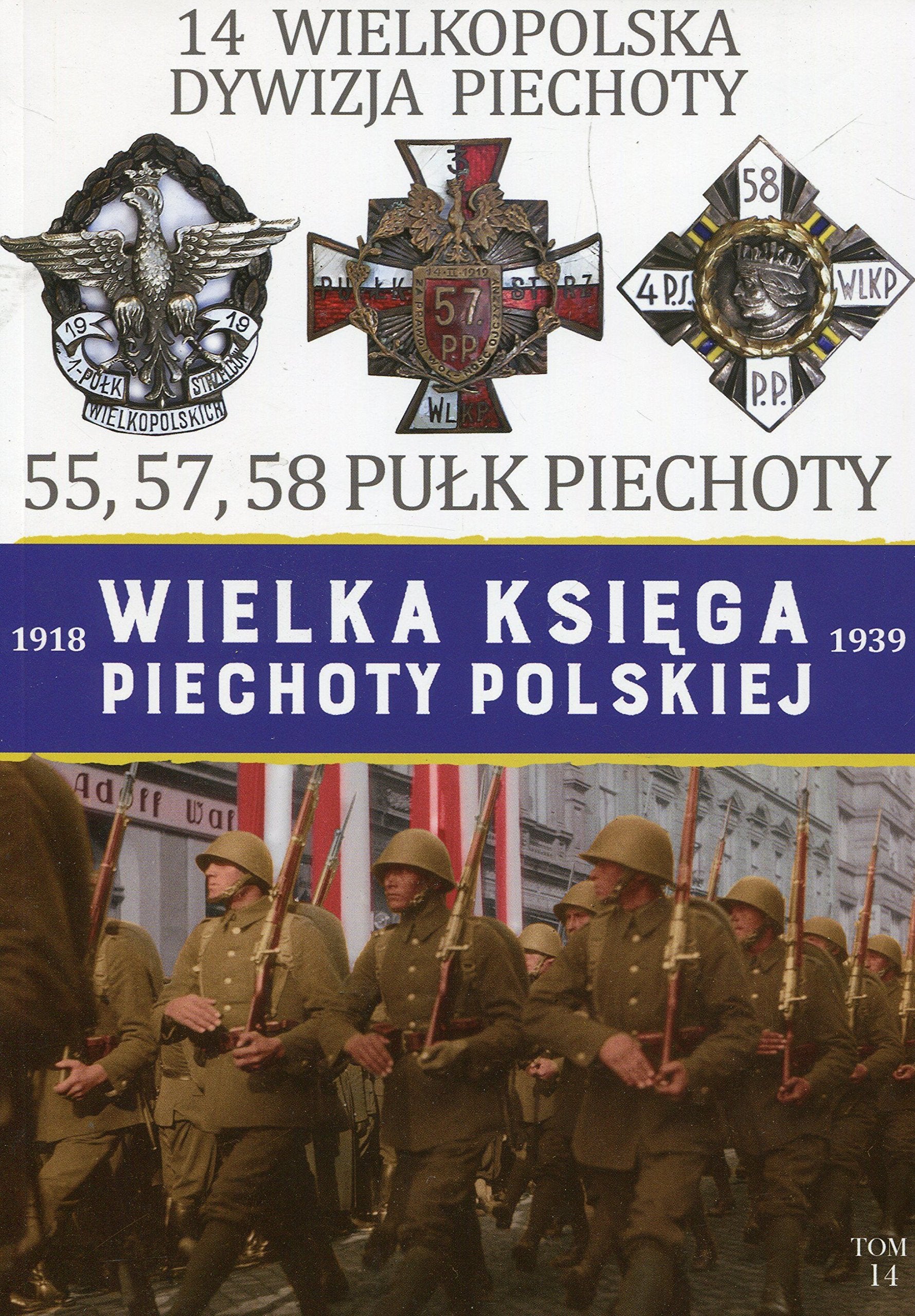 14 Wielkopolska Dywizja Piechoty (WIELKA KSIĘGA PIECHOTY POLSKIEJ 1918-1939) Social Sciences