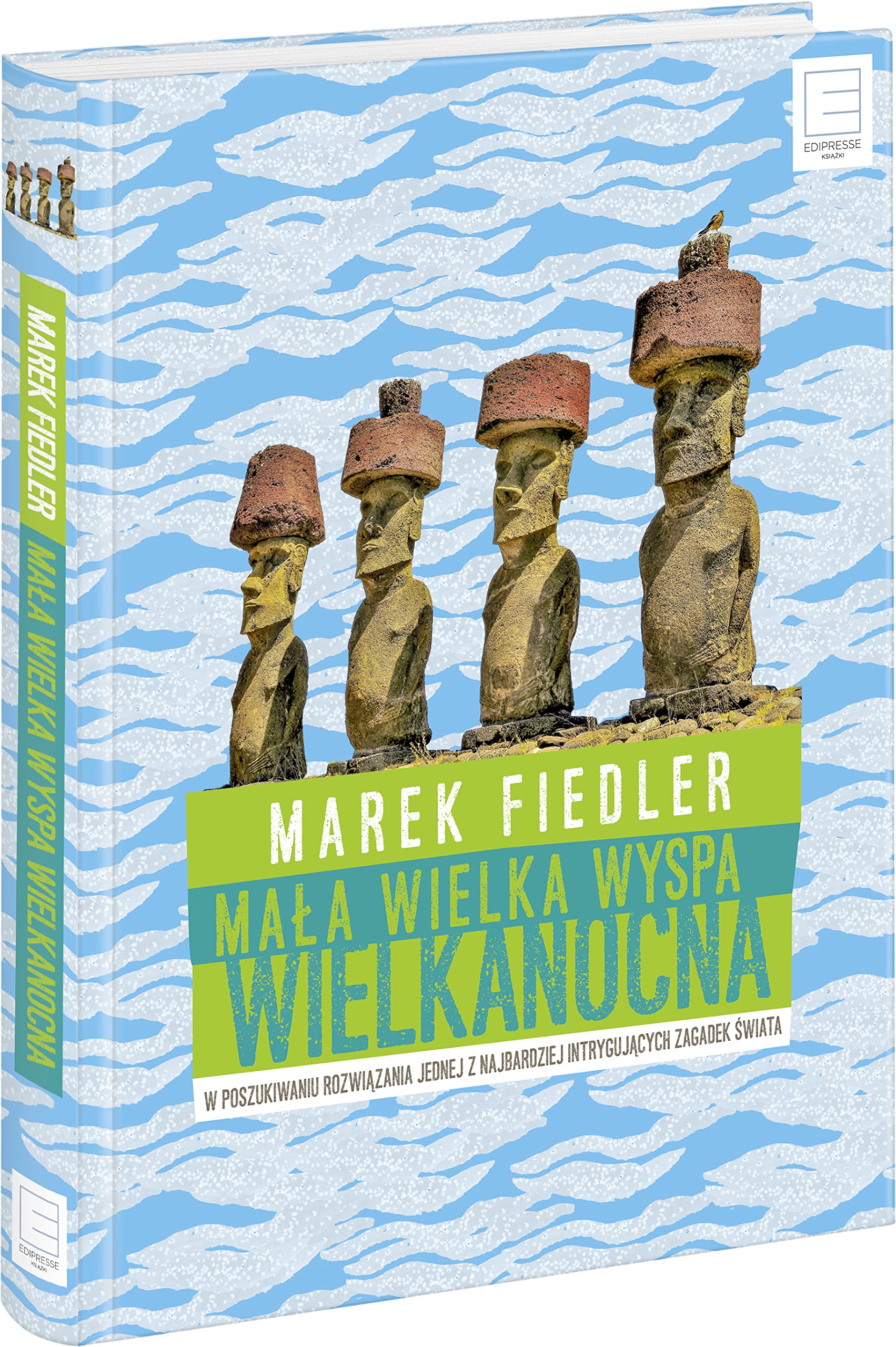 Mala wielka Wyspa Wielkanocna: W poszukiwaniu rozwiązania jednej z najbardziej intrygujących zagadek świata Travel Books