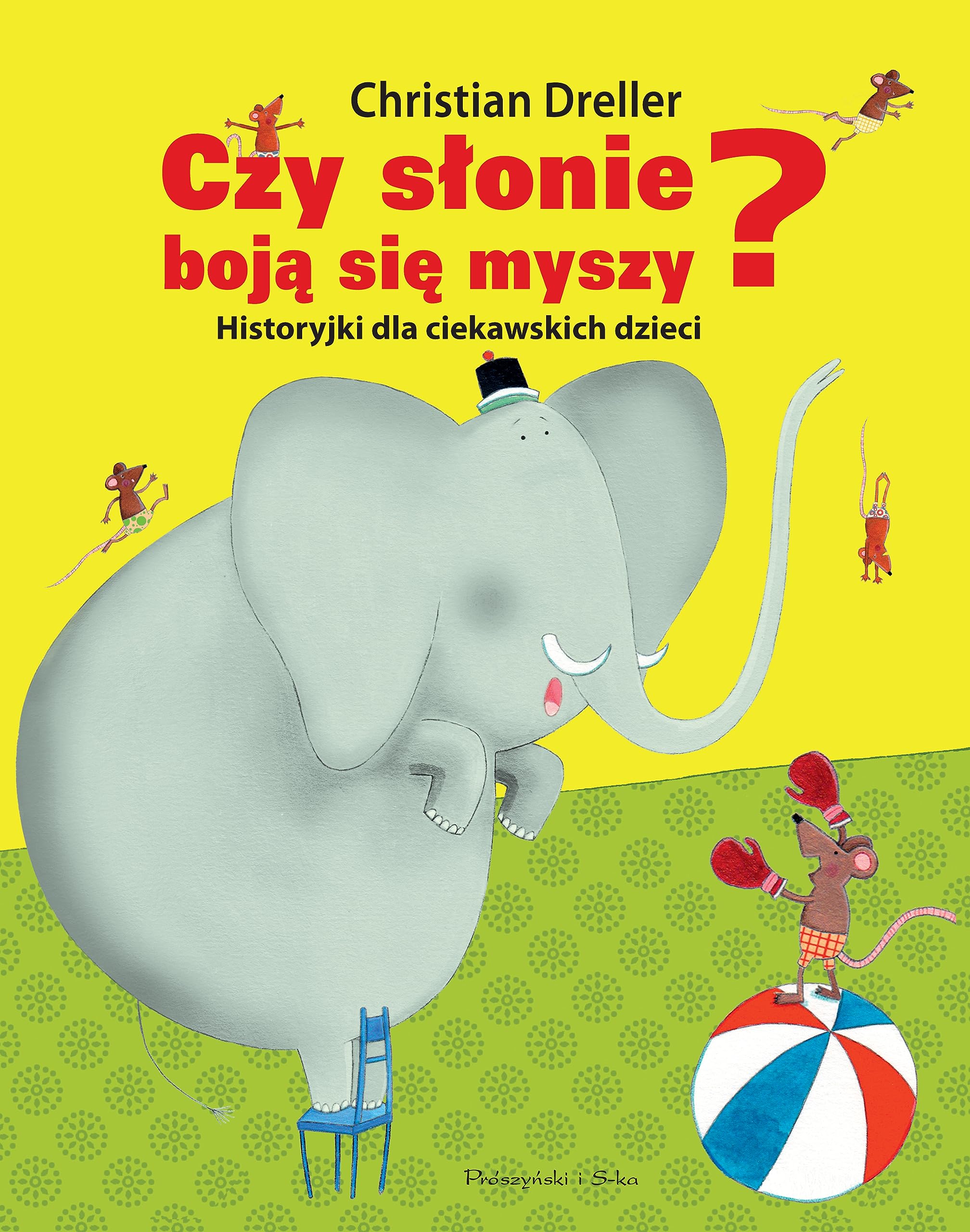 Czy słonie boją się myszy? (HISTORYJKI DLA CIEKAWSKICH DZIECI) Books