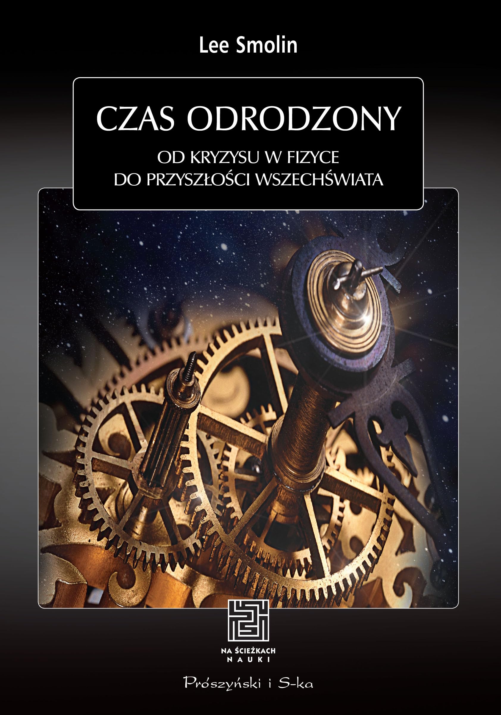 Czas odrodzony: Od kryzysu w fizyce do przyszłości Wszechświata (Na Ścieżkach Nauki) Learning & Reference